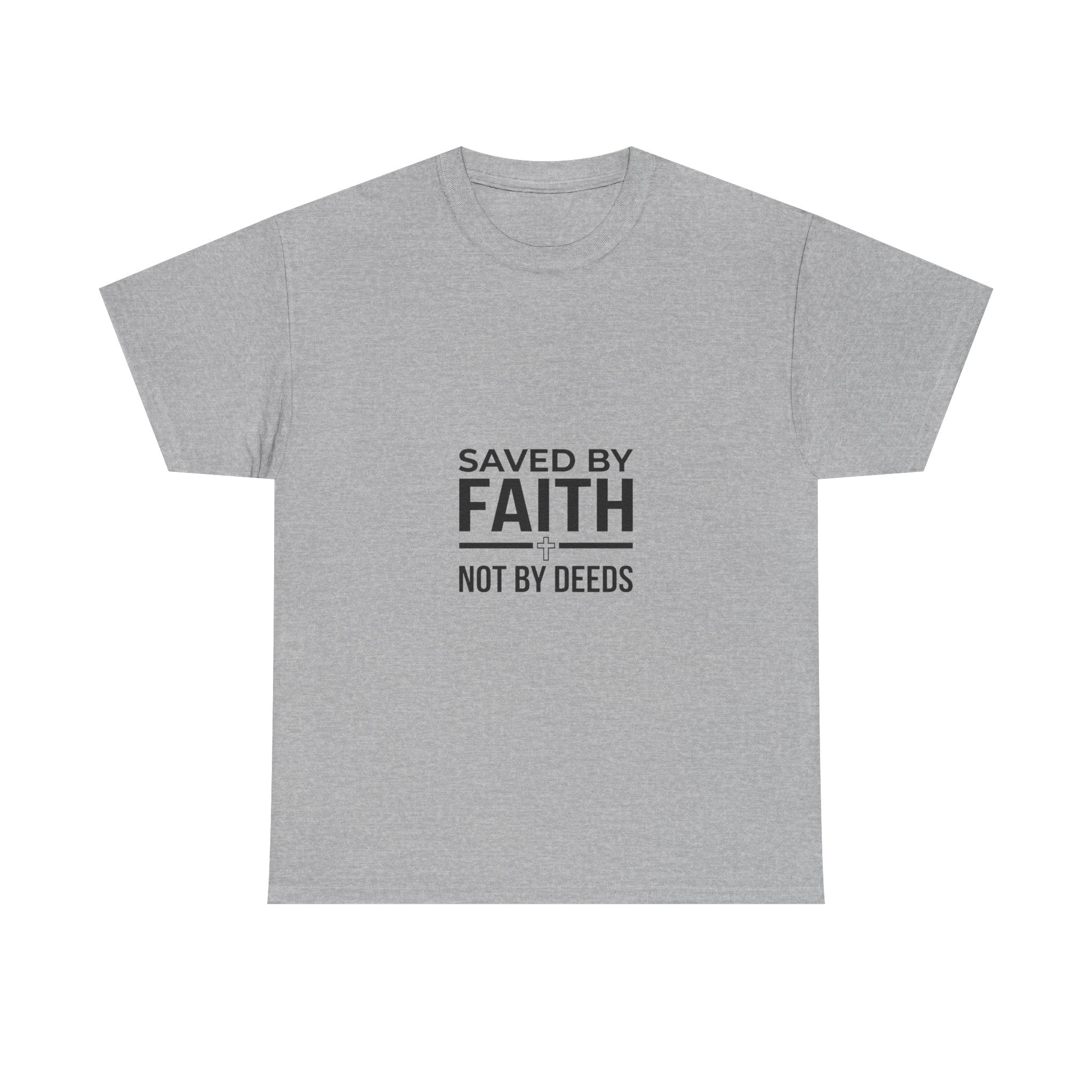 Saved by Faith, Not by Deeds - Christian Tee T-Shirt