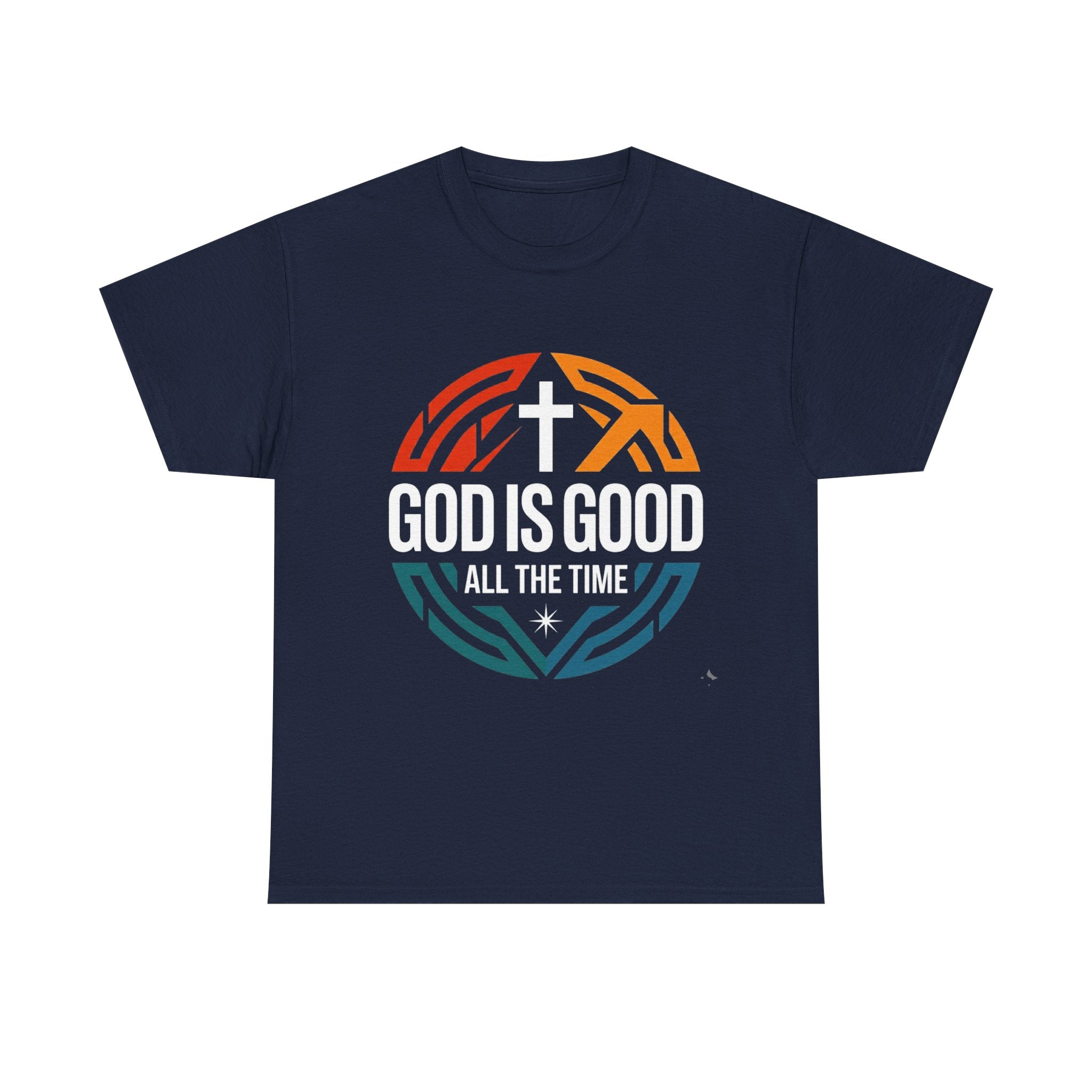 God Is Good All The Time T-Shirt — Christian Faith Tee