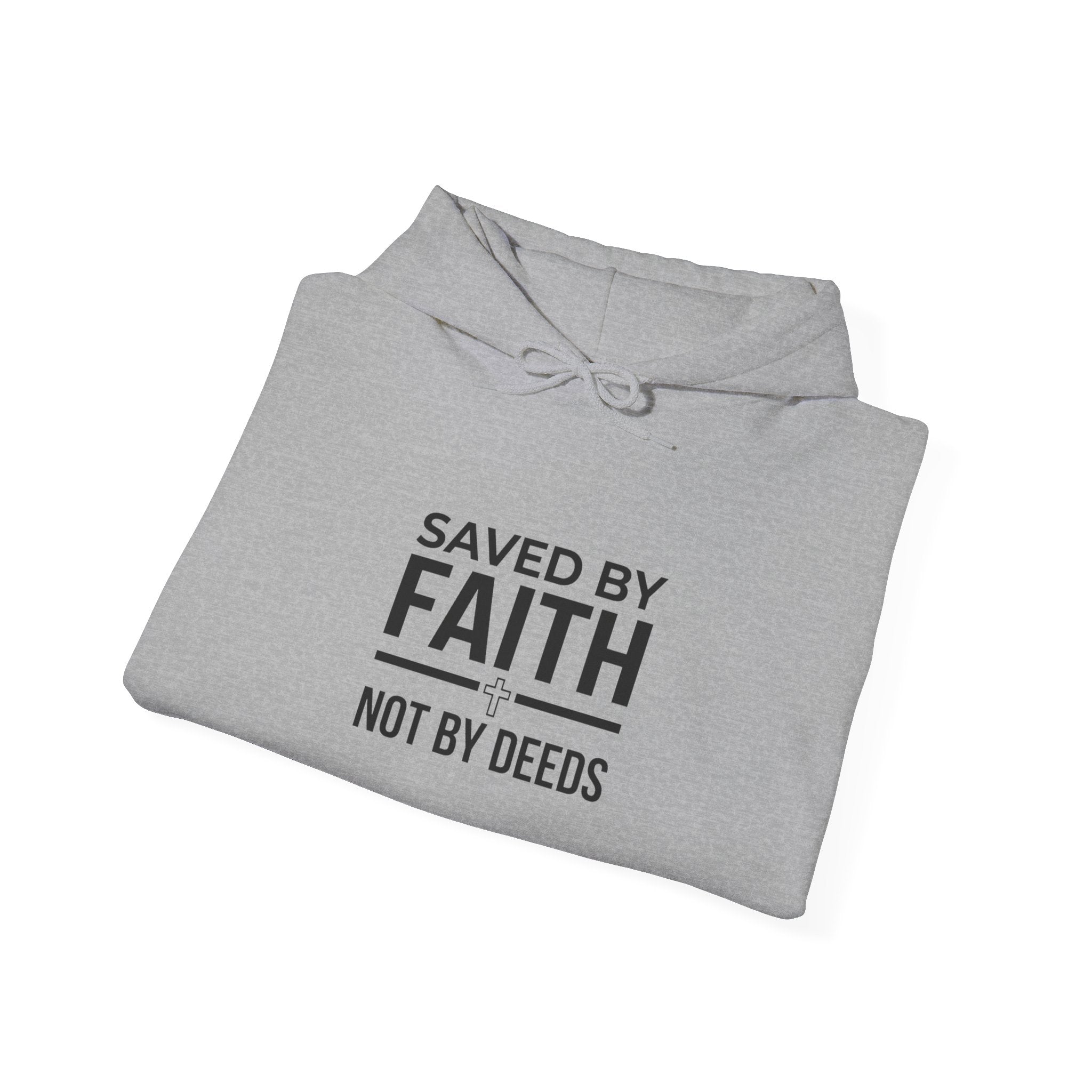 Saved by Faith, Not by Deeds Christian Hoodie