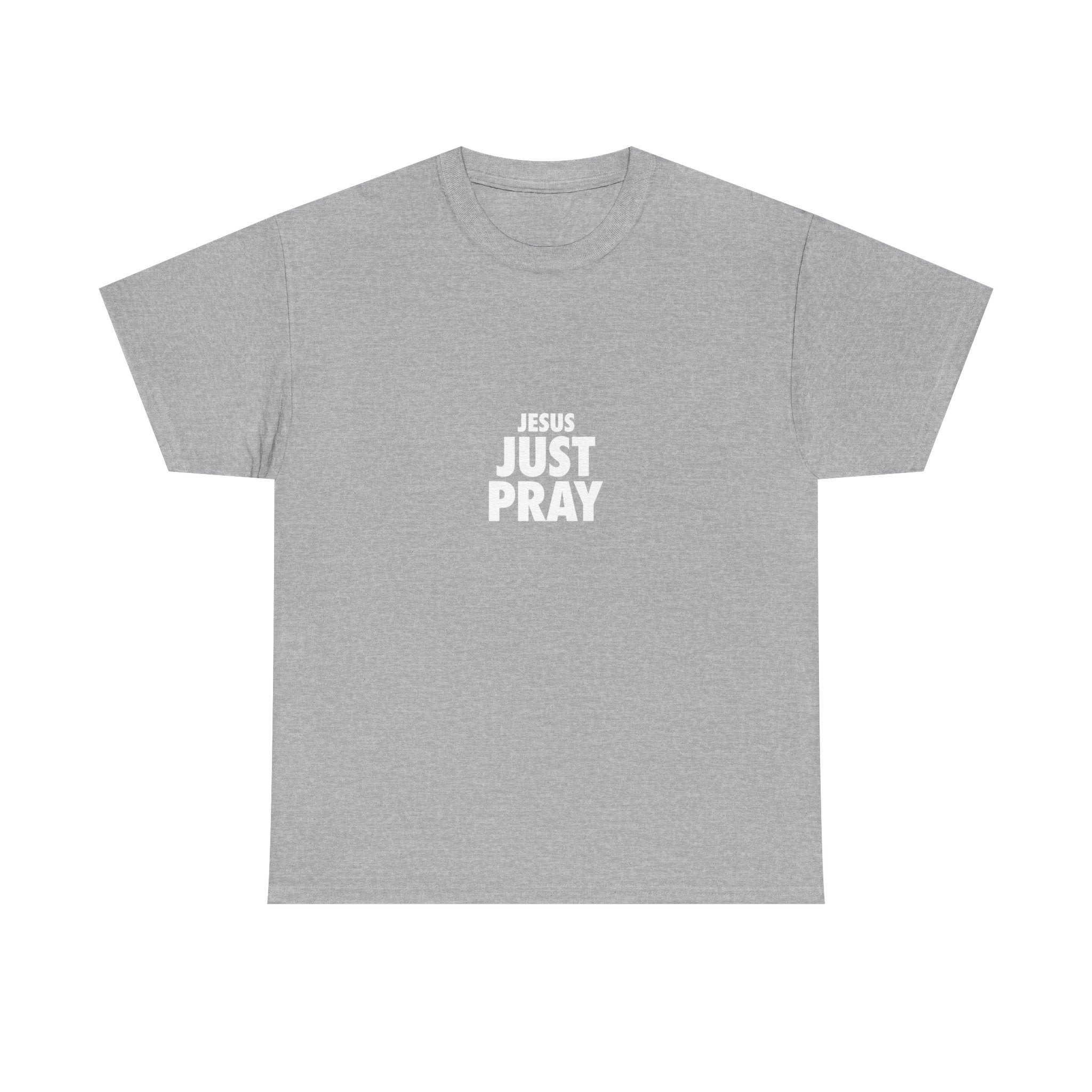 Jesus Just Pray T-Shirt — Christian Faith Graphic Tee