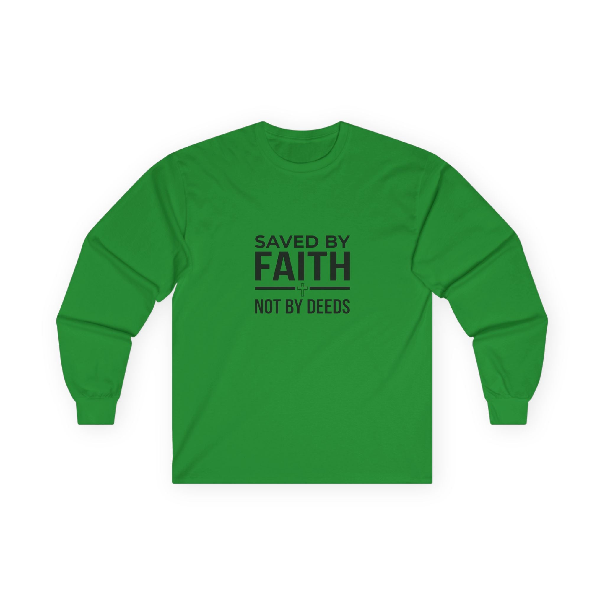 Long Sleeve Tee - Saved by Faith, Not by Deeds
