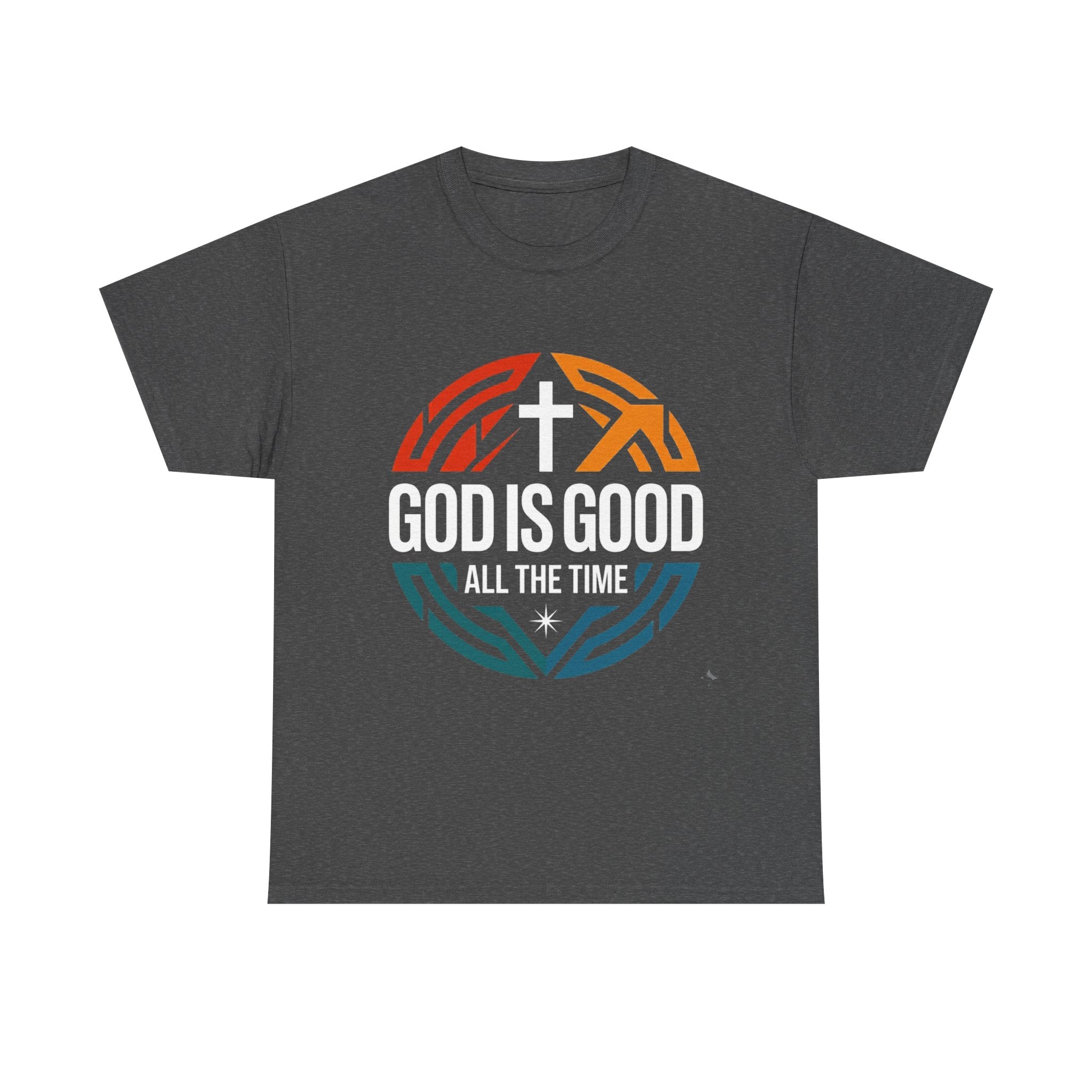 God Is Good All The Time T-Shirt — Christian Faith Tee