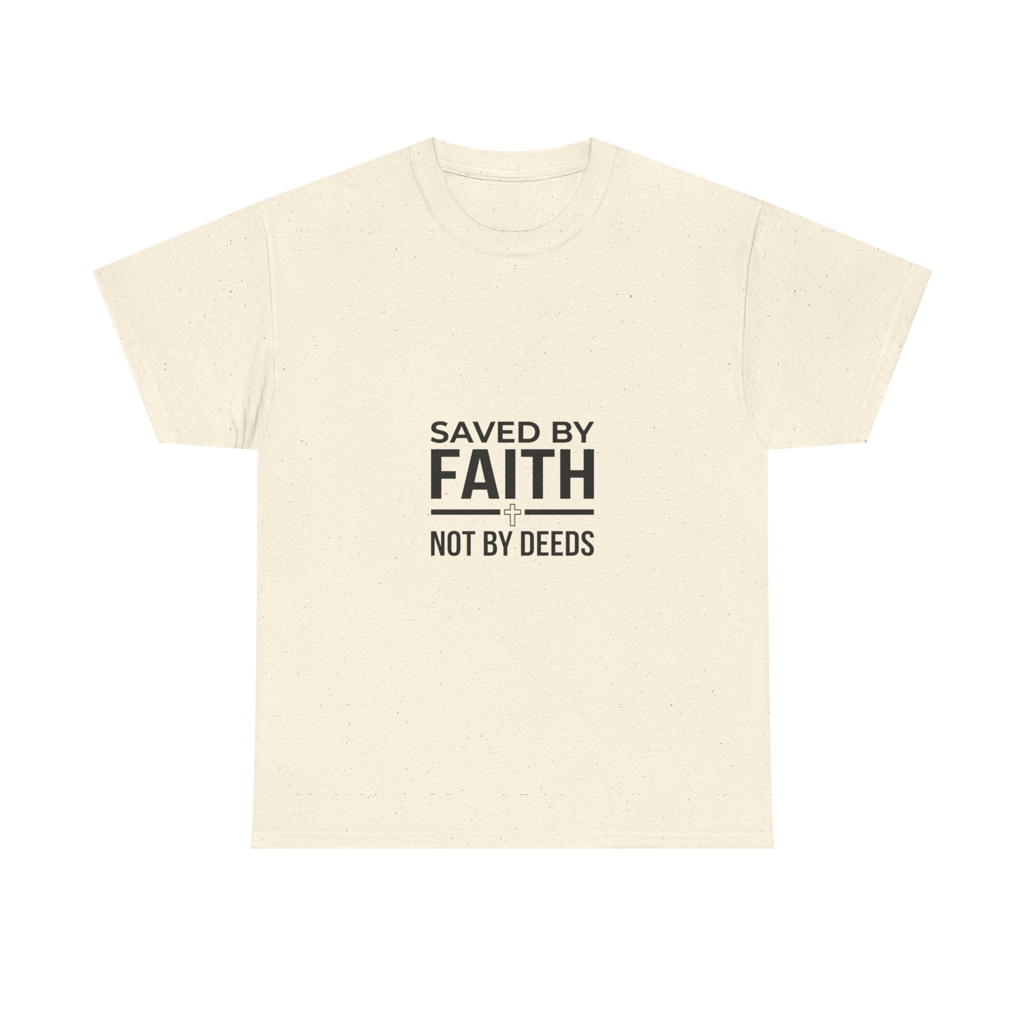 Saved by Faith, Not by Deeds - Christian Tee T-Shirt