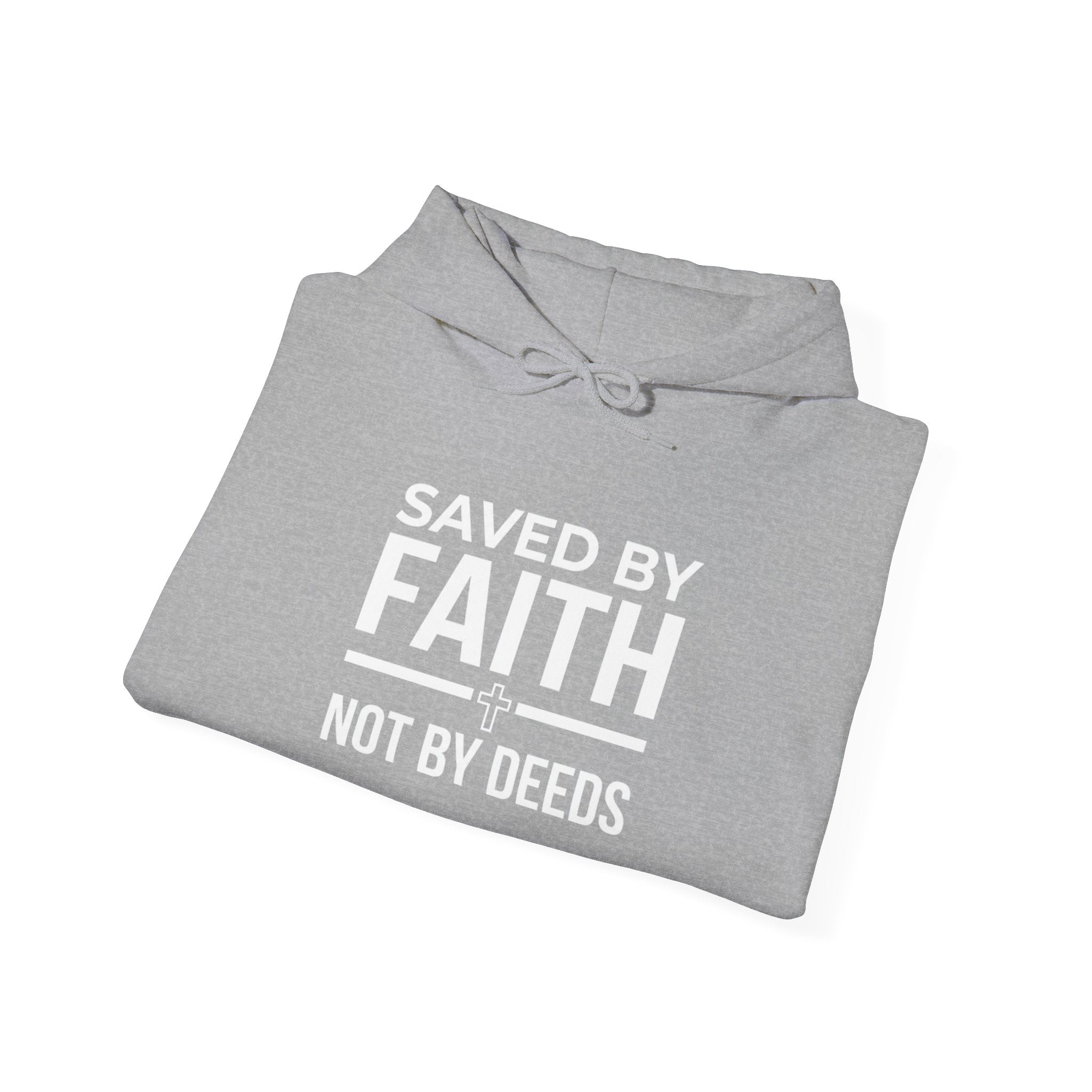 Saved by Faith, Not by Deeds Hoodie