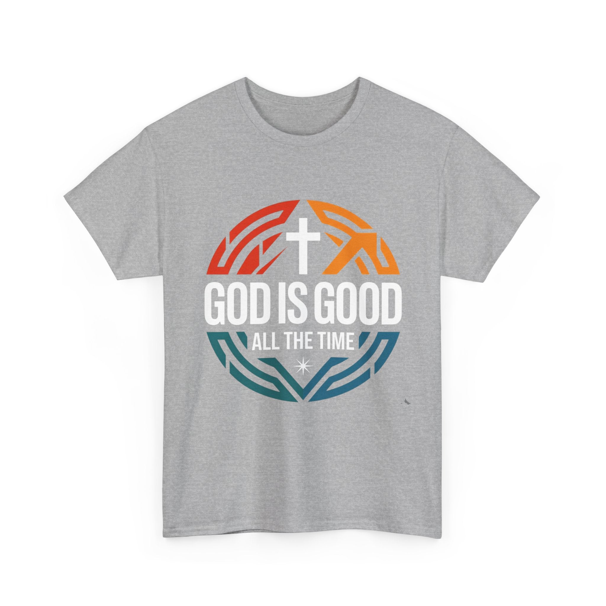 God Is Good All The Time T-Shirt — Christian Faith Tee