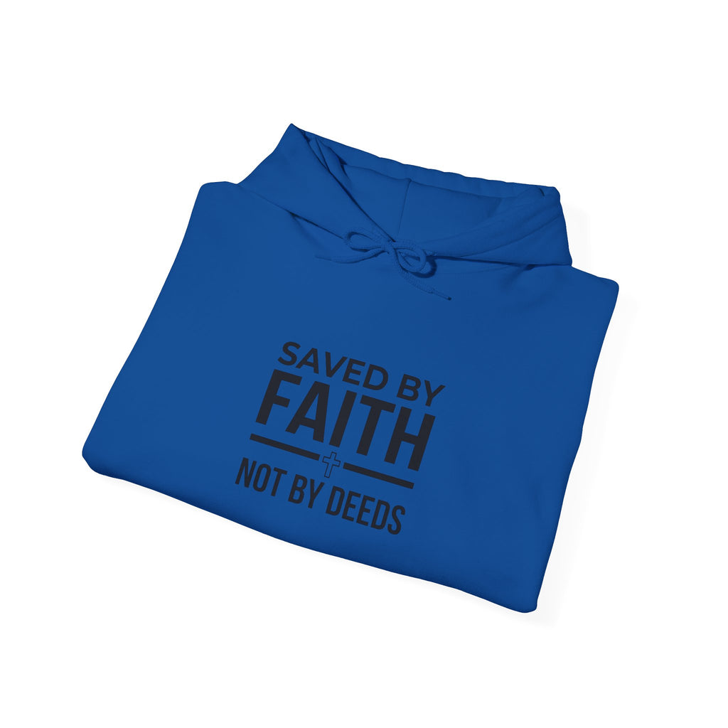 Saved by Faith, Not by Deeds Christian Hoodie