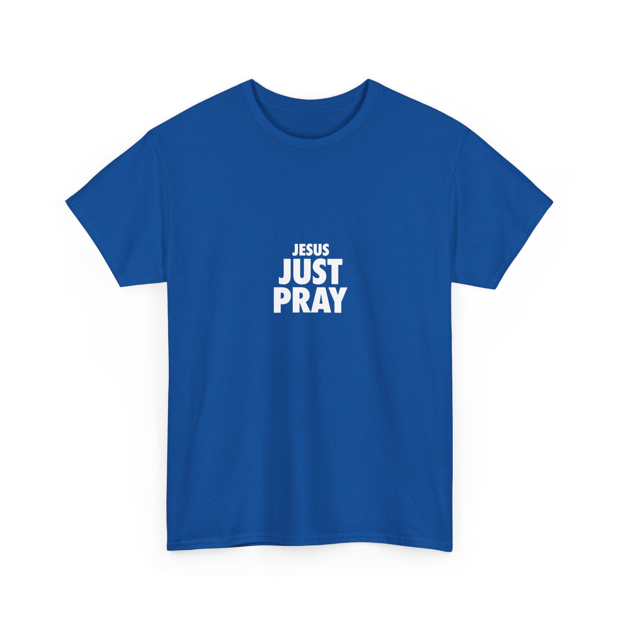 Jesus Just Pray T-Shirt — Christian Faith Graphic Tee