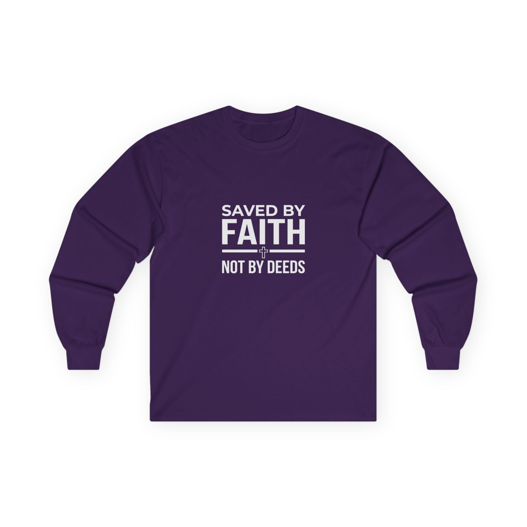 Saved By Faith, Not By Deeds, Long Sleeve Tee T-Shirt