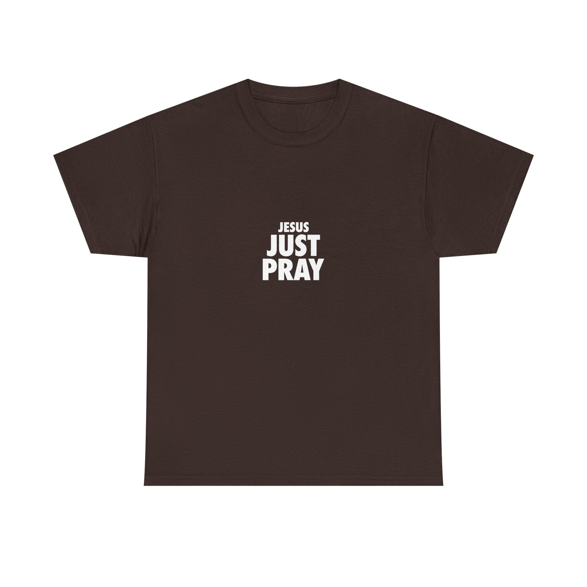 Jesus Just Pray T-Shirt — Christian Faith Graphic Tee