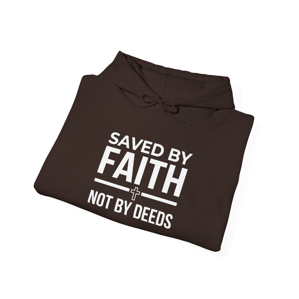 Saved by Faith, Not by Deeds Hoodie