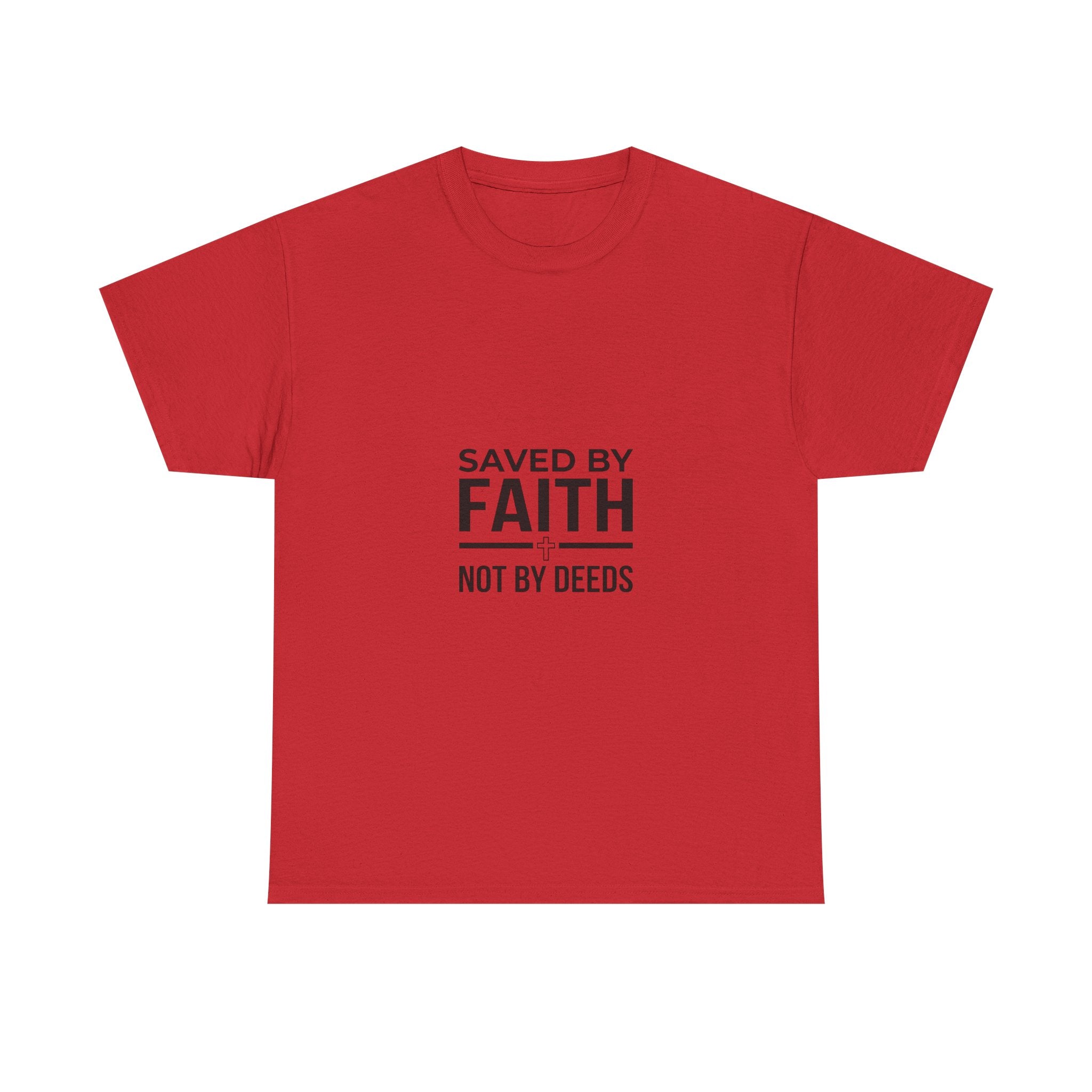 Saved by Faith, Not by Deeds - Christian Tee T-Shirt