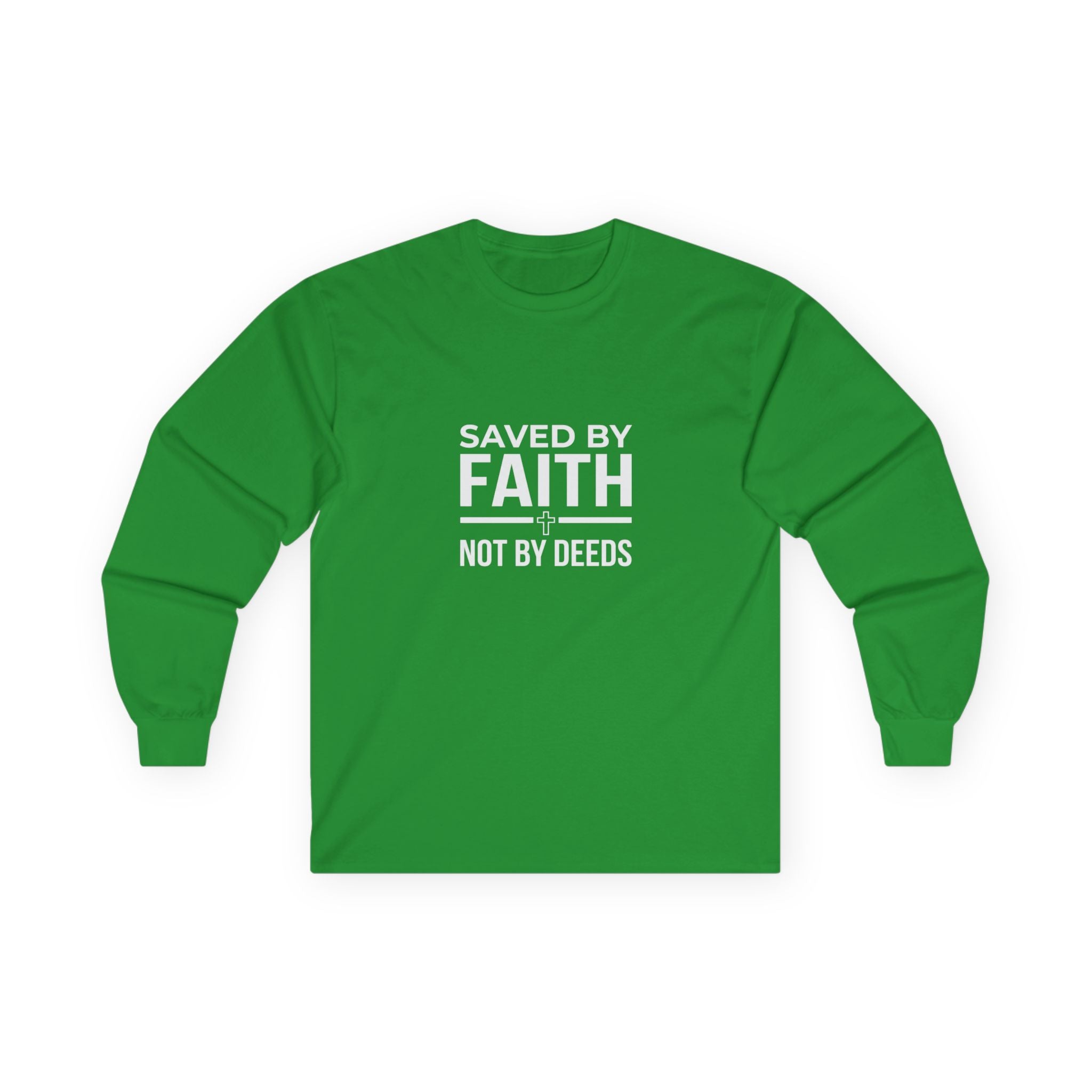Saved By Faith, Not By Deeds, Long Sleeve Tee T-Shirt
