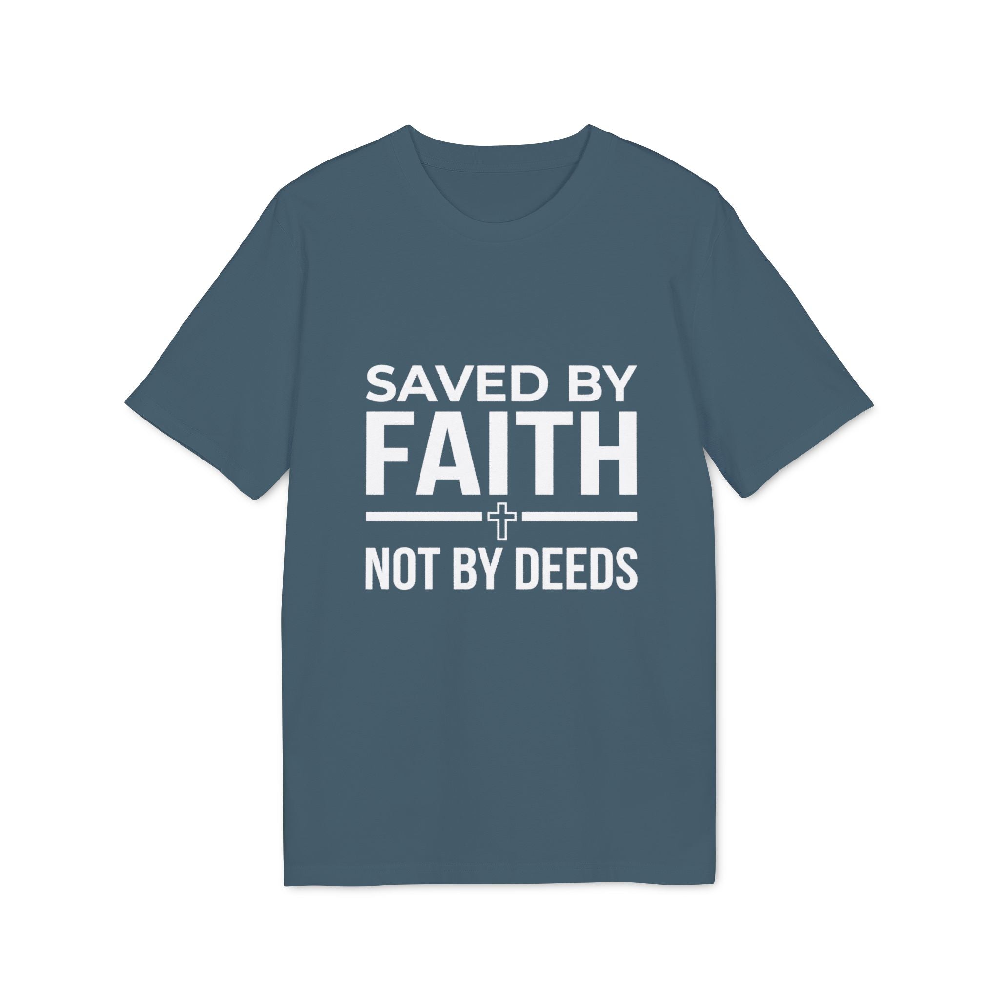 Saved By Faith T-Shirt – Christian Faith Graphic Tee ("Saved by Faith Not by Deeds")