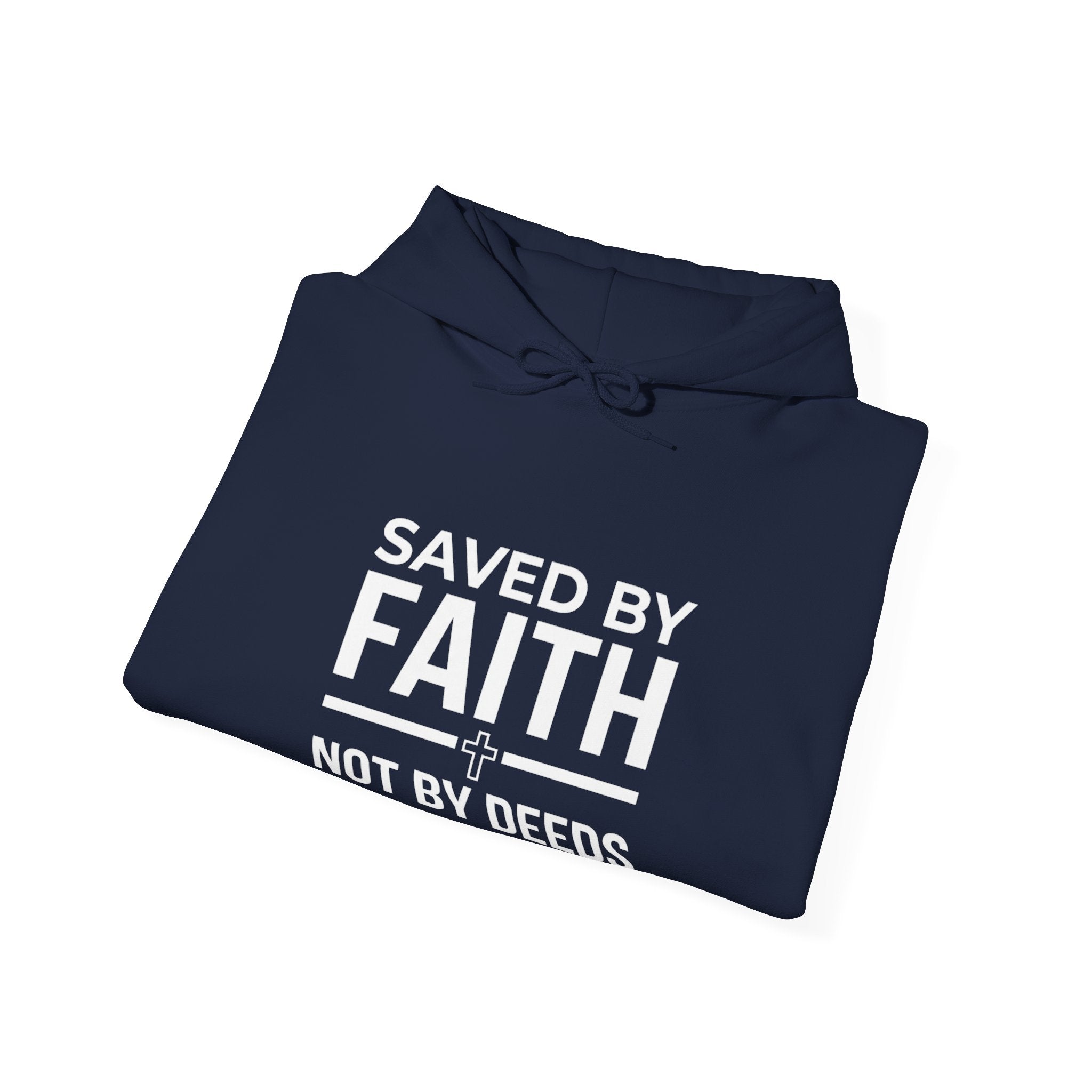 Saved by Faith Hoodie — Christian Religious Pullover 'Not by Deeds'