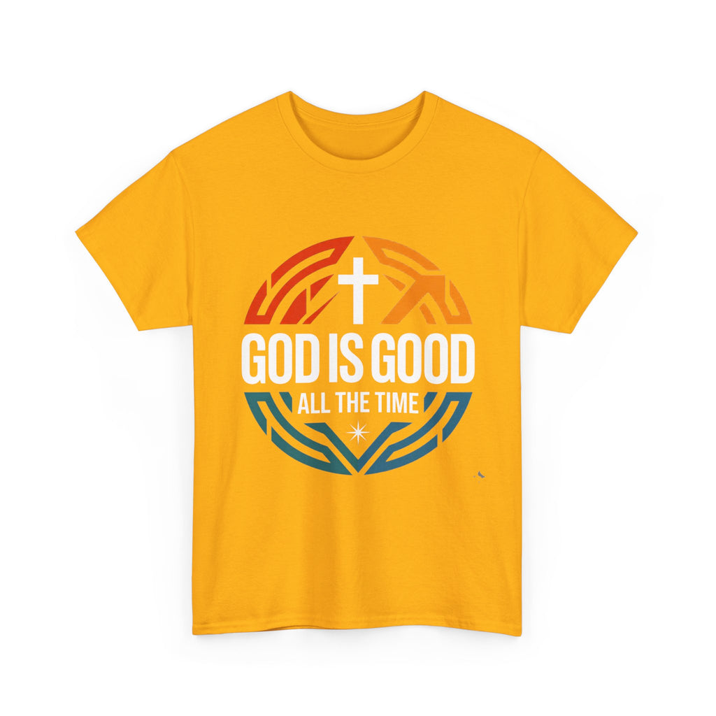 God Is Good All The Time T-Shirt — Christian Faith Tee