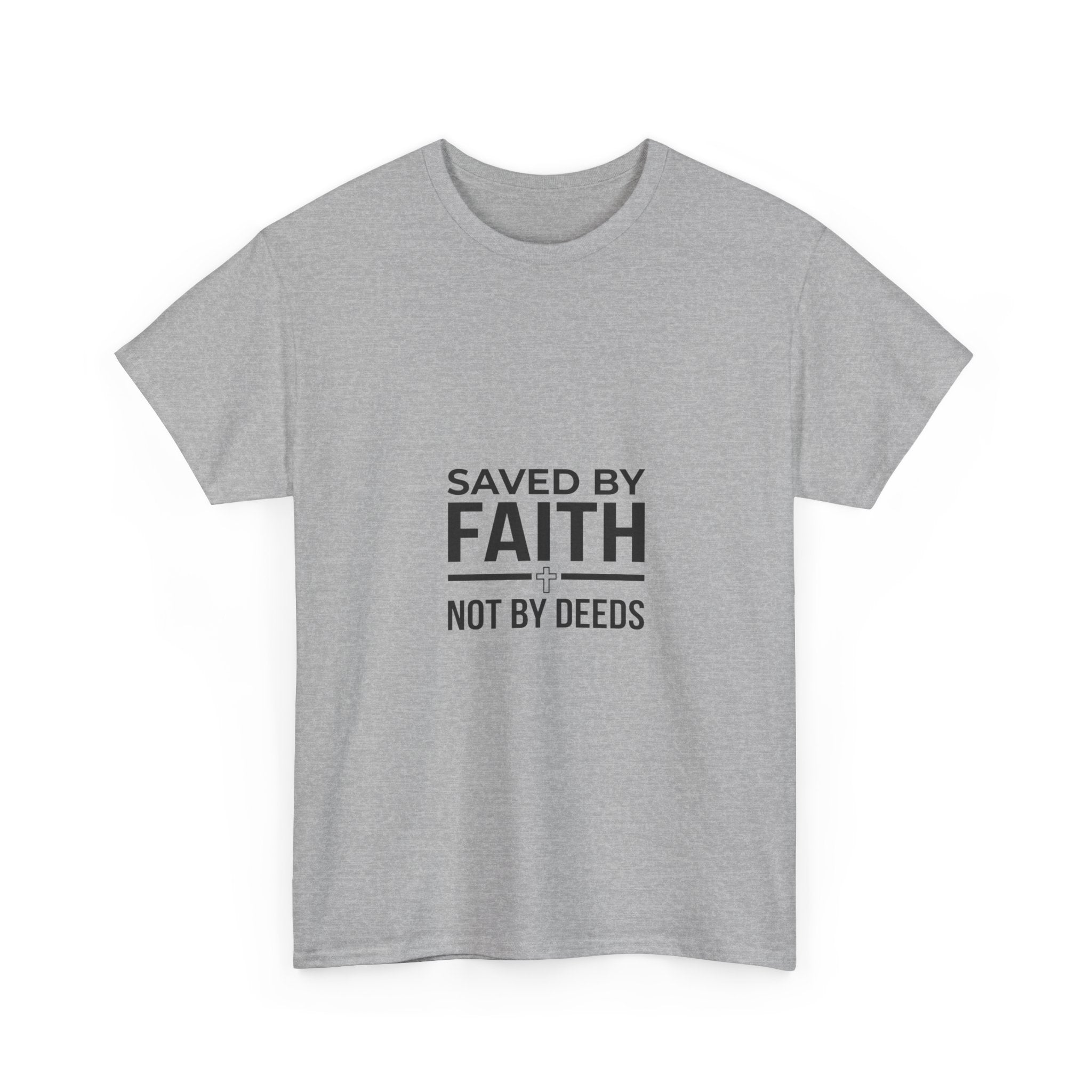 Saved by Faith, Not by Deeds - Christian Tee T-Shirt