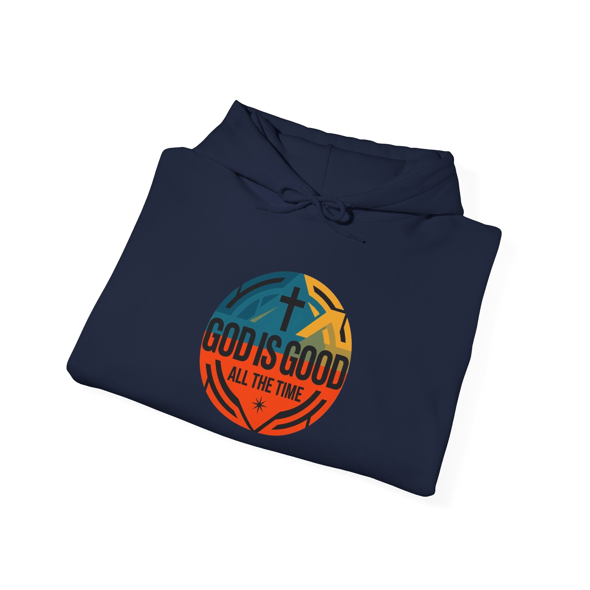 God Is Good All The Time Hoodie