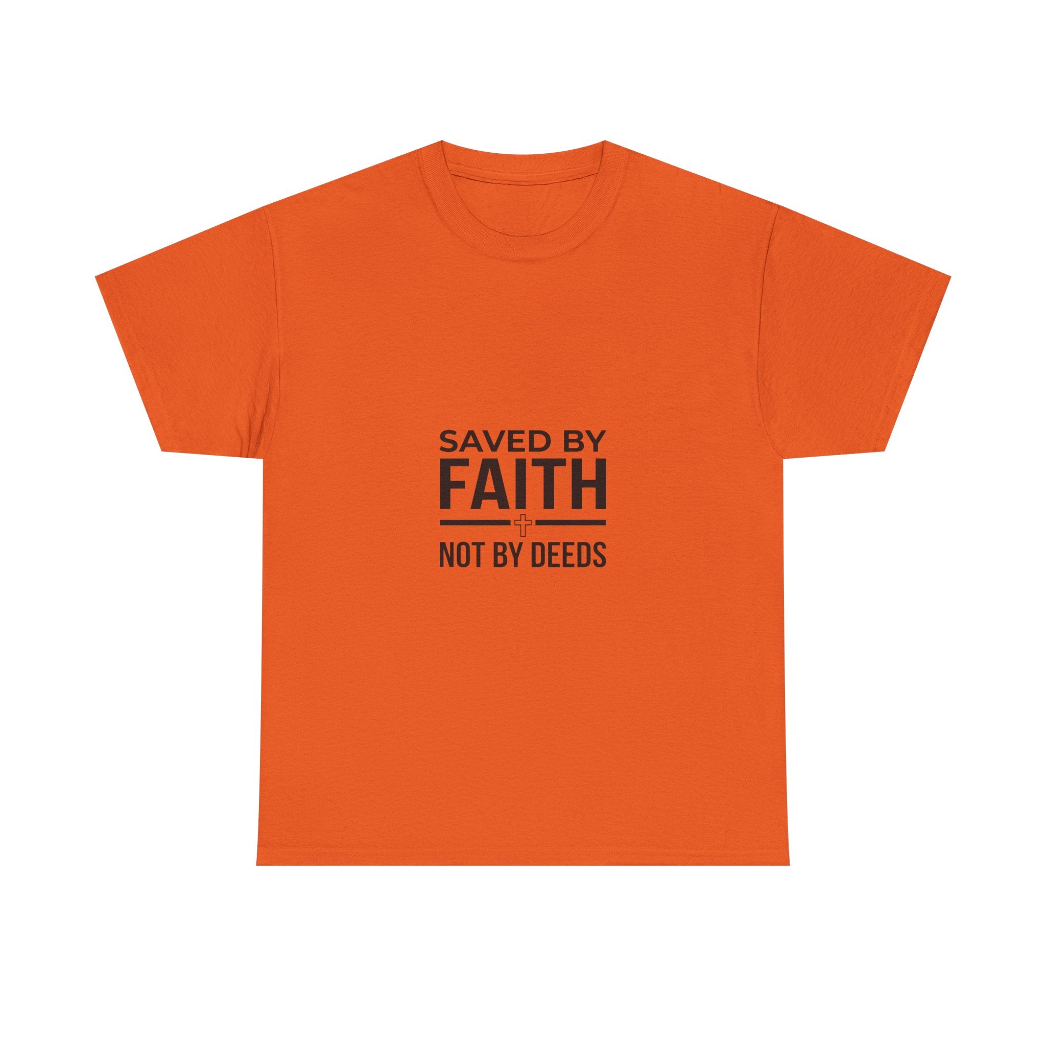 Saved by Faith, Not by Deeds - Christian Tee T-Shirt