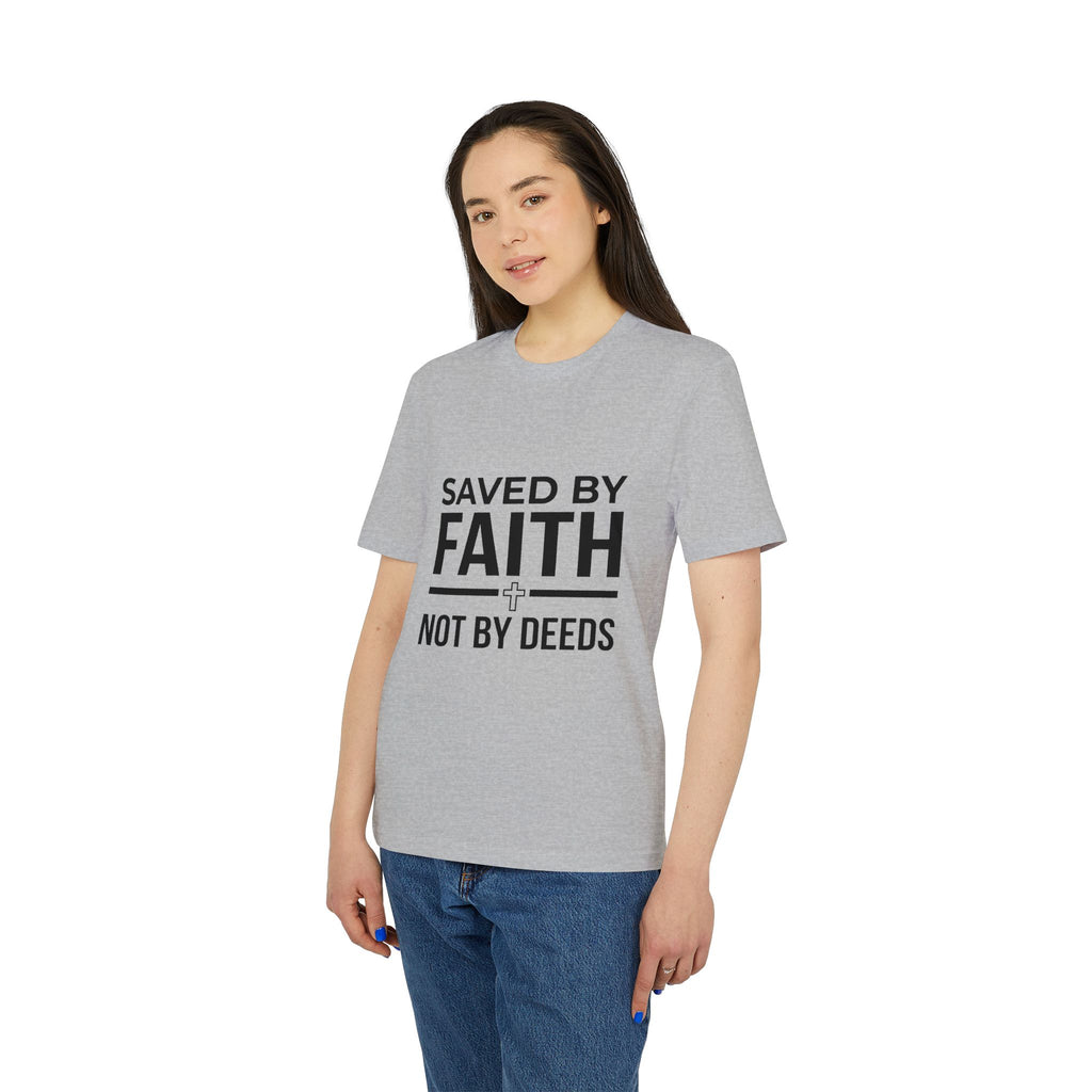 Saved by Faith T-Shirt — Christian Religious Tee, “Saved by Faith Not by Deeds”