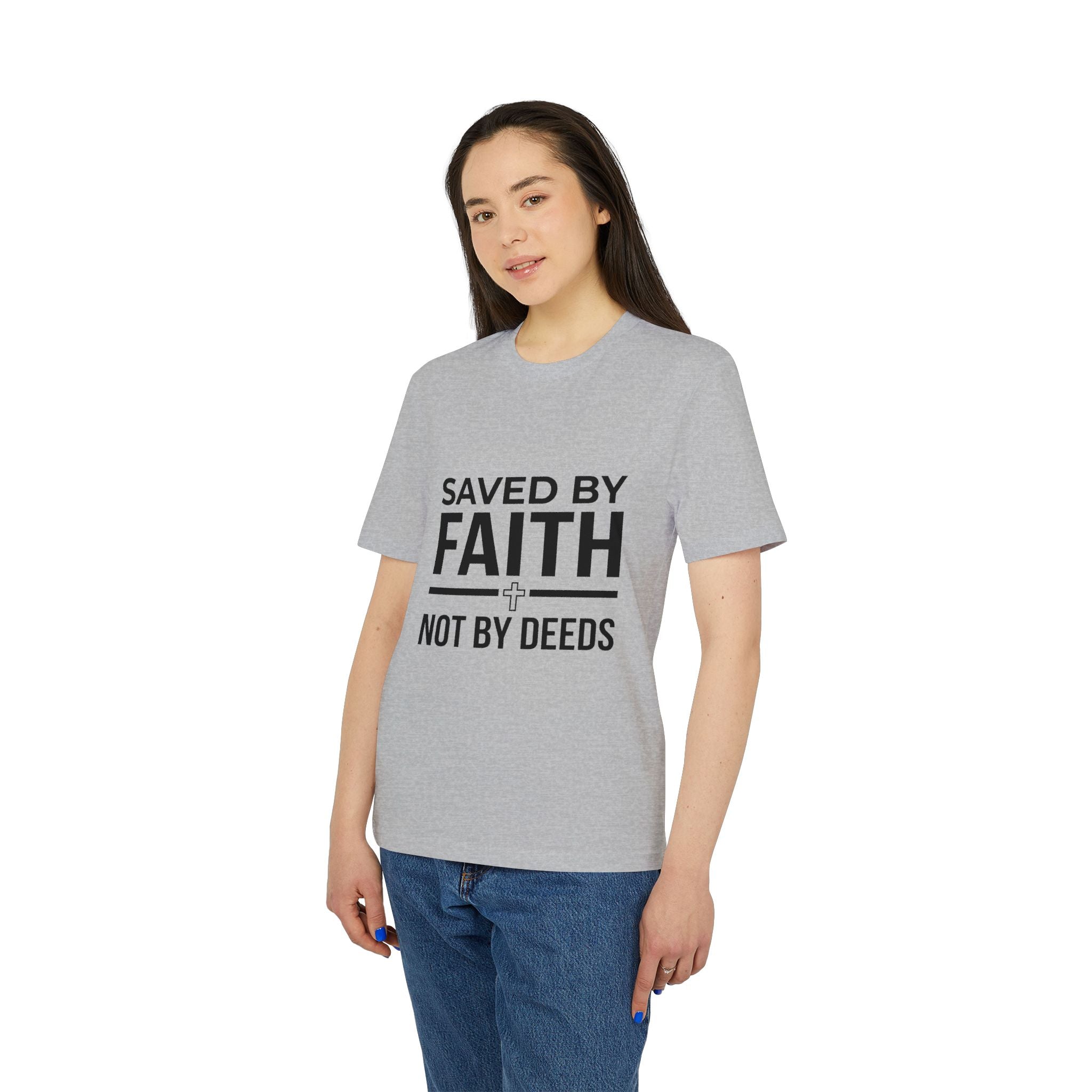 Saved by Faith T-Shirt — Christian Religious Tee, “Saved by Faith Not by Deeds”