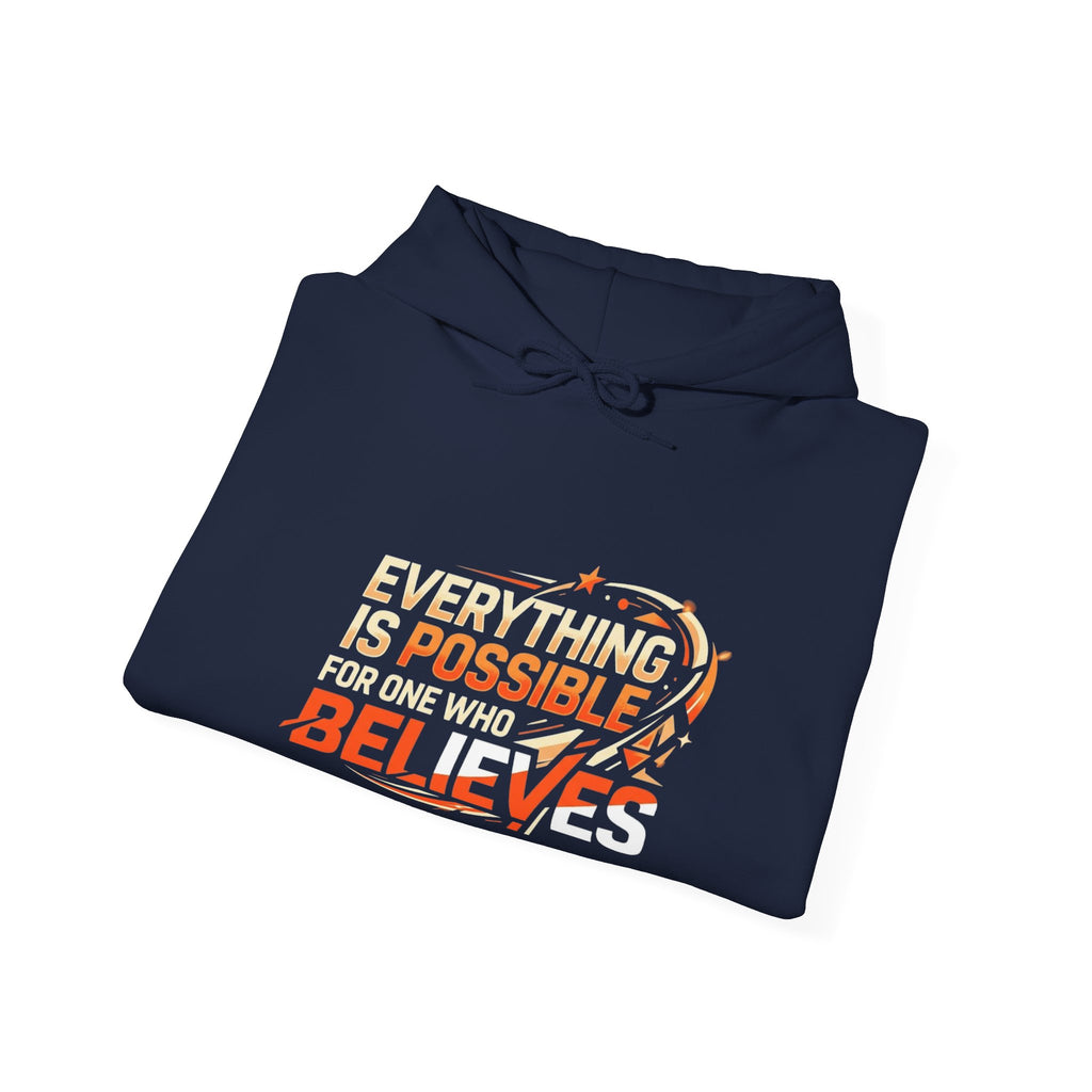 Believes Inspirational Hoodie — "Everything Is Possible For One Who Believes" Graphic Hooded Sweatshirt