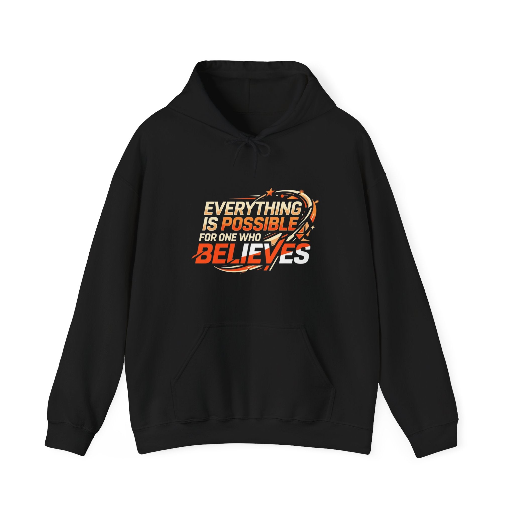 Believes Inspirational Hoodie — "Everything Is Possible For One Who Believes" Graphic Hooded Sweatshirt