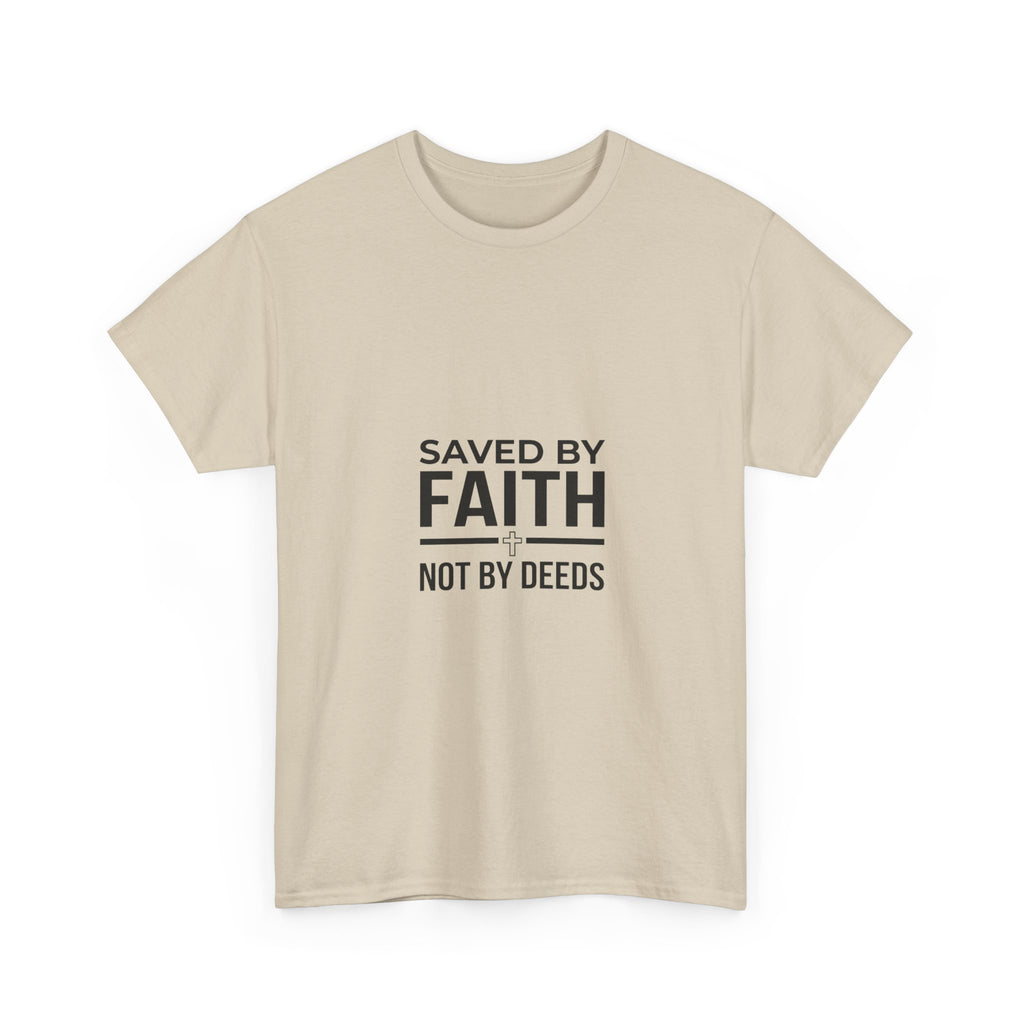 Saved by Faith, Not by Deeds - Christian Tee T-Shirt