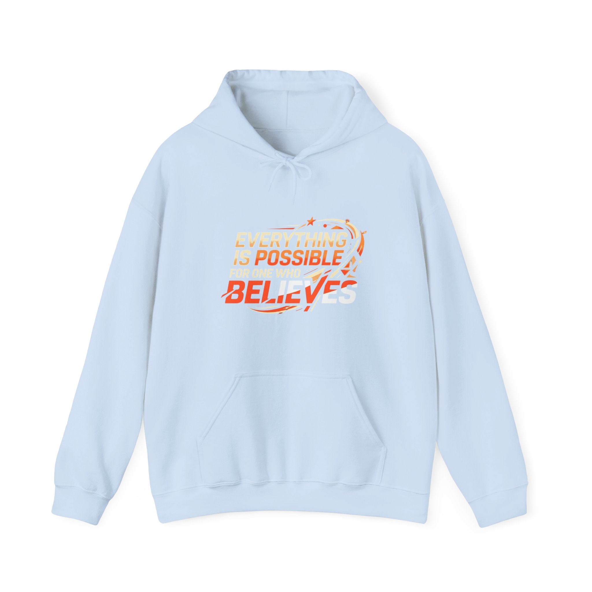 Believes Inspirational Hoodie — "Everything Is Possible For One Who Believes" Graphic Hooded Sweatshirt