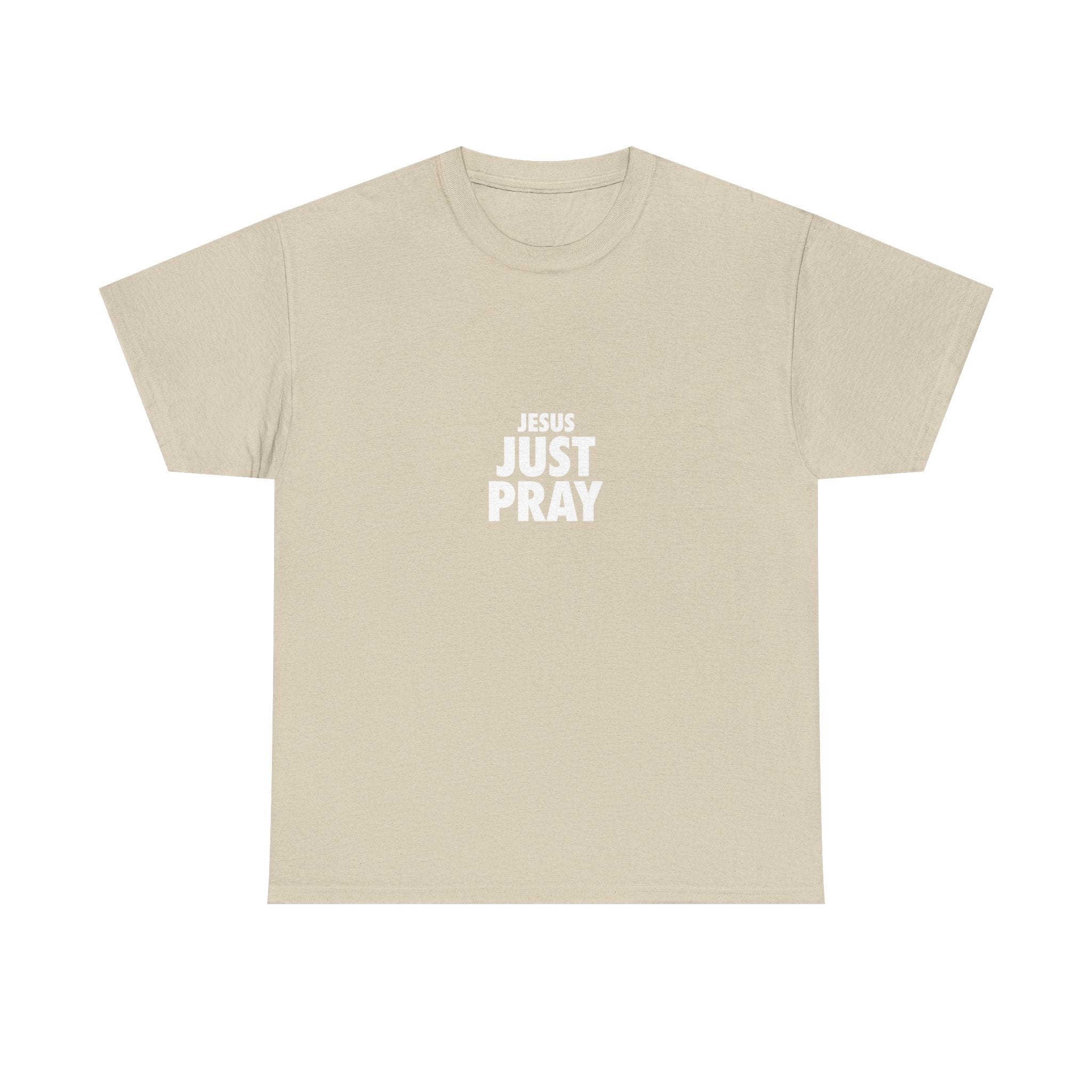 Jesus Just Pray T-Shirt — Christian Faith Graphic Tee