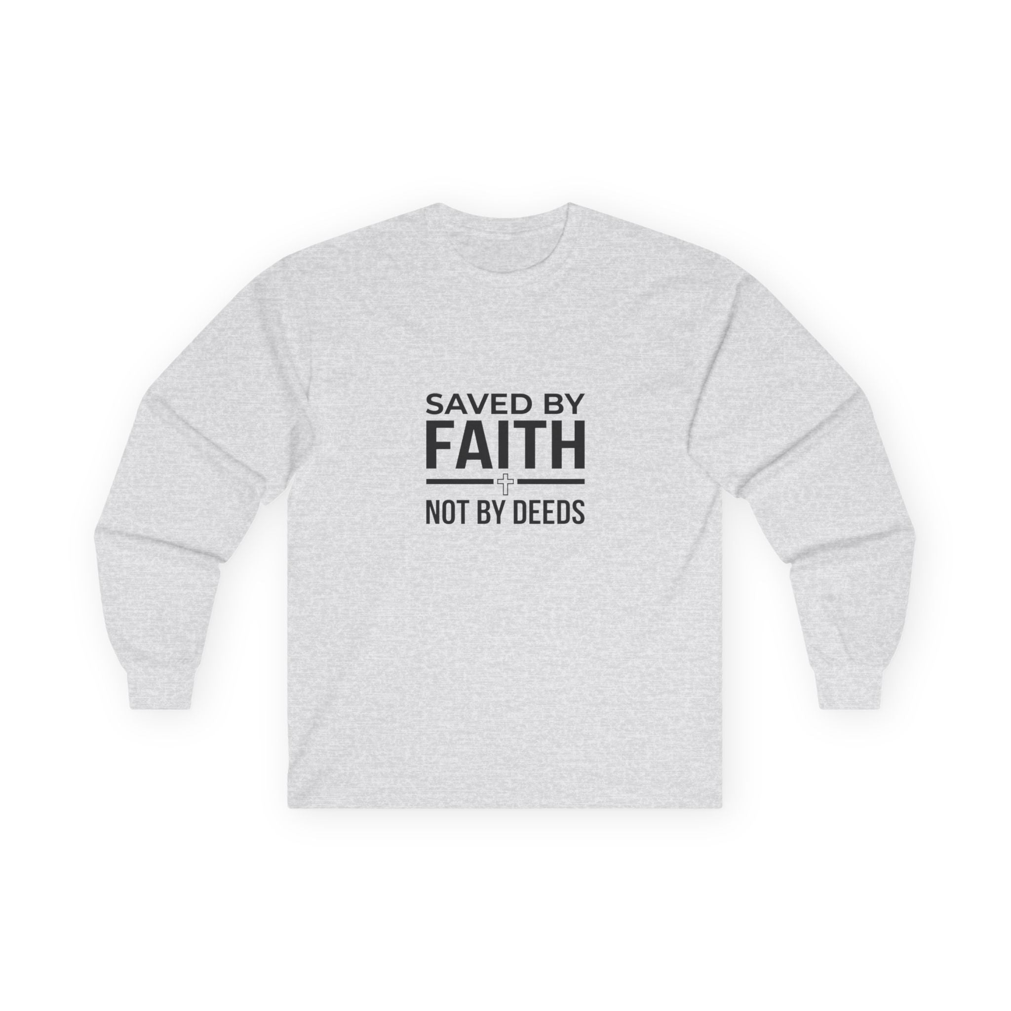 Long Sleeve Tee - Saved by Faith, Not by Deeds