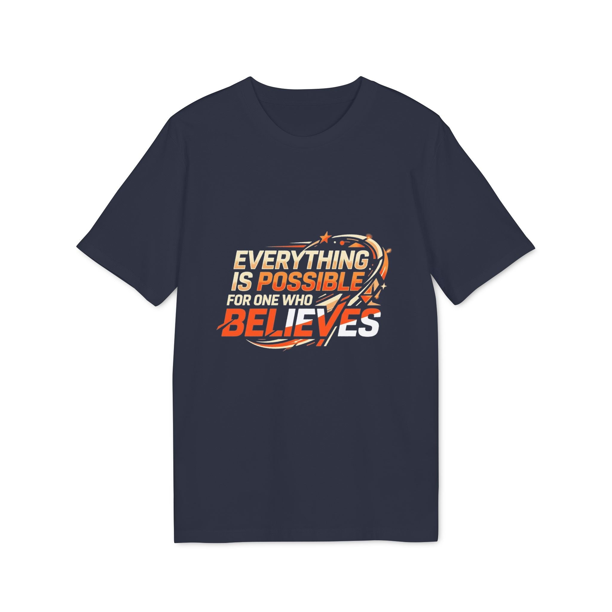 Everything Is Possible Believe T-Shirt — Inspirational Motivational Tee