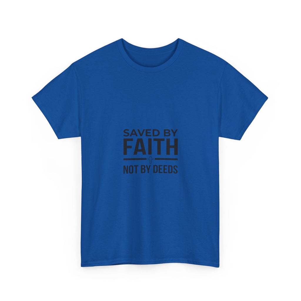 Saved by Faith, Not by Deeds - Christian Tee T-Shirt