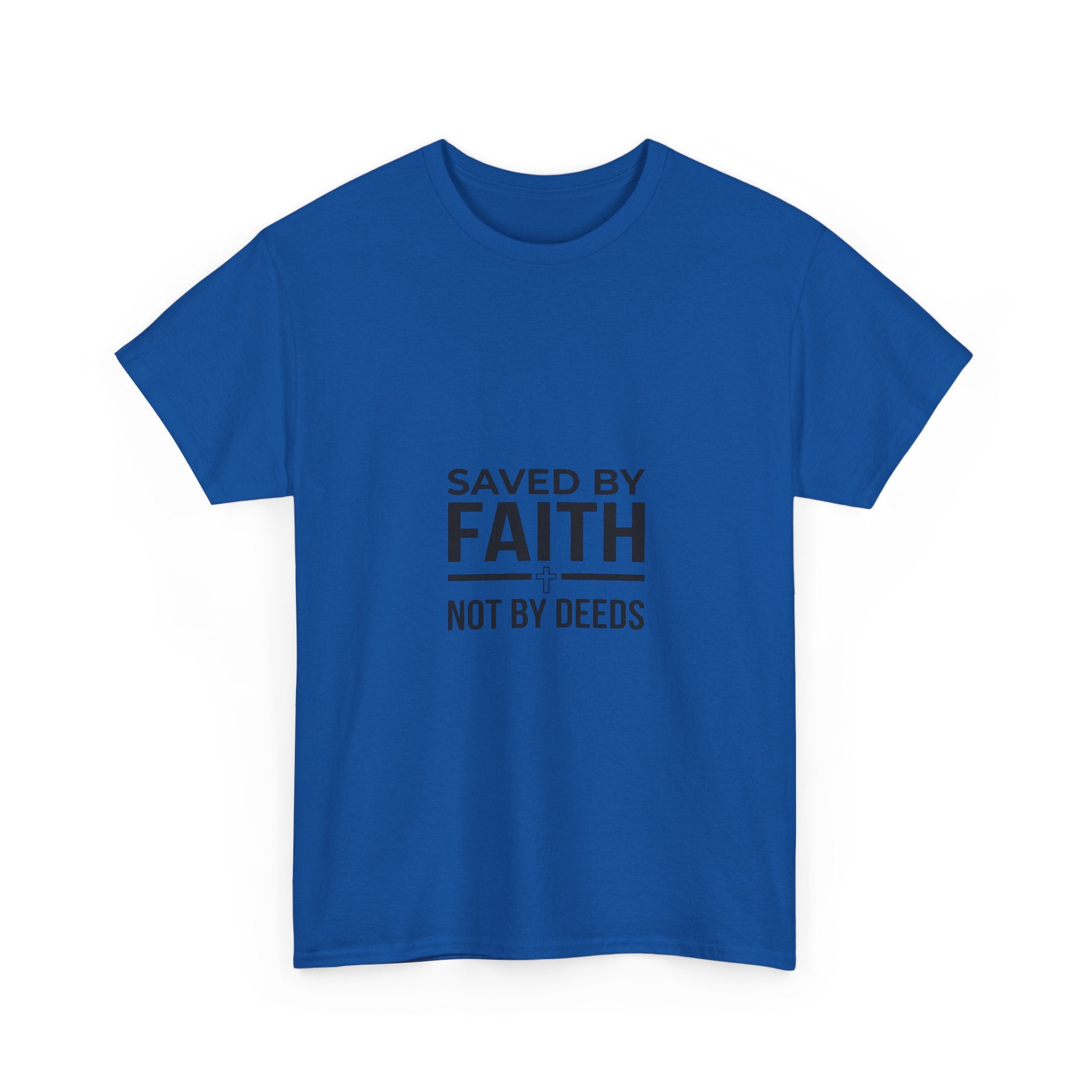 Saved by Faith, Not by Deeds - Christian Tee T-Shirt