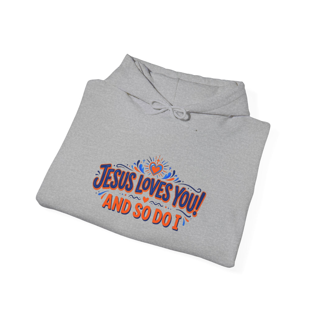 Christian Hoodie - Jesus Loves You! And So Do I