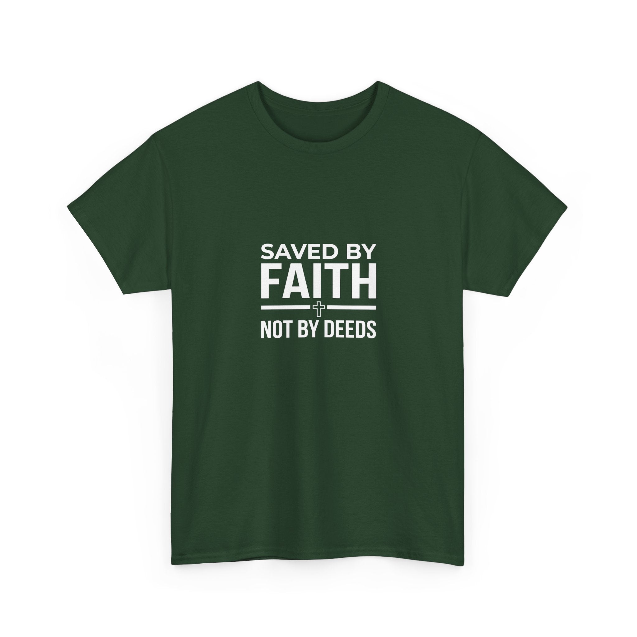 Saved by Faith Not by Deeds Tee T-Shirt