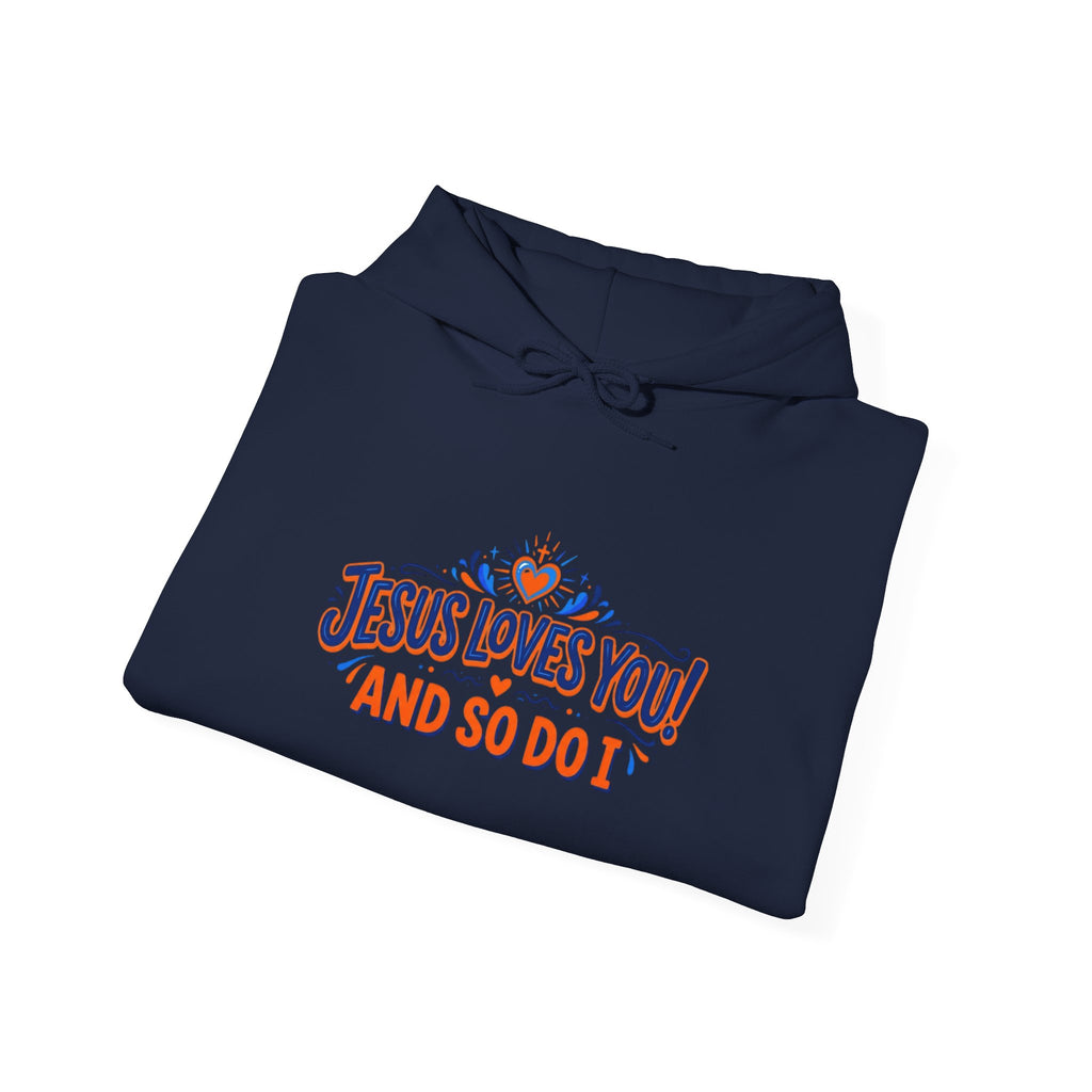 Christian Hoodie - Jesus Loves You! And So Do I