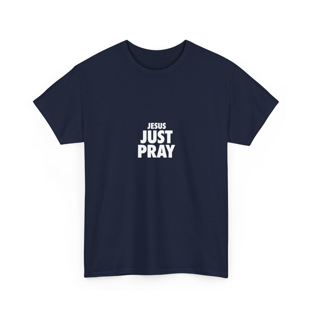 Jesus Just Pray T-Shirt — Christian Faith Graphic Tee