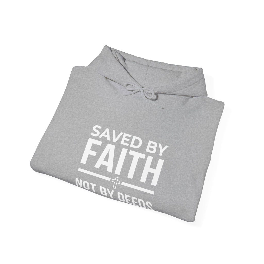 Saved by Faith Hoodie — Christian Religious Pullover 'Not by Deeds'