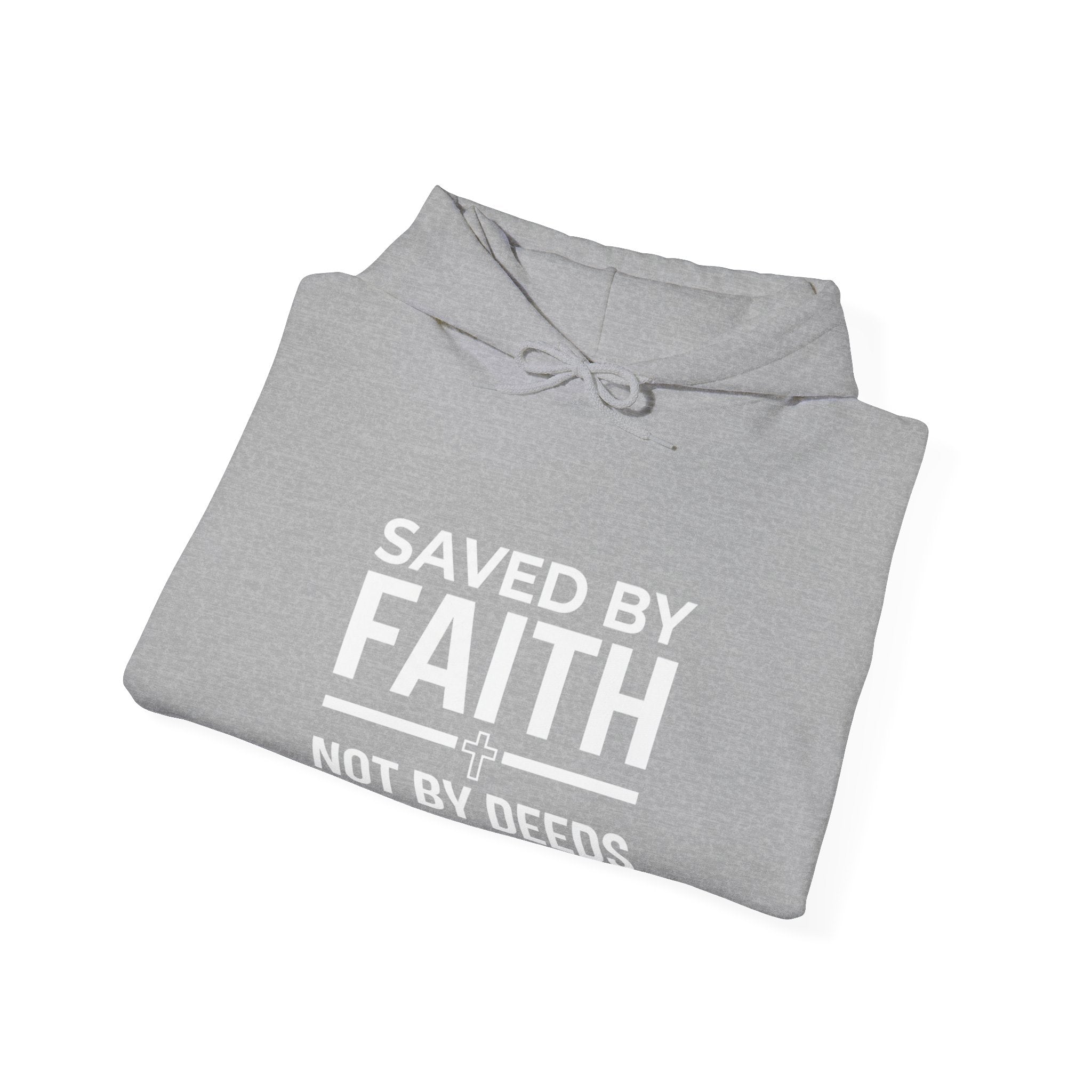Saved by Faith Hoodie — Christian Religious Pullover 'Not by Deeds'