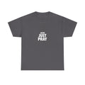 Jesus Just Pray T-Shirt — Christian Faith Graphic Tee