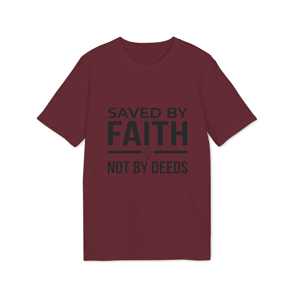 Saved by Faith T-Shirt — Christian Religious Tee, “Saved by Faith Not by Deeds”