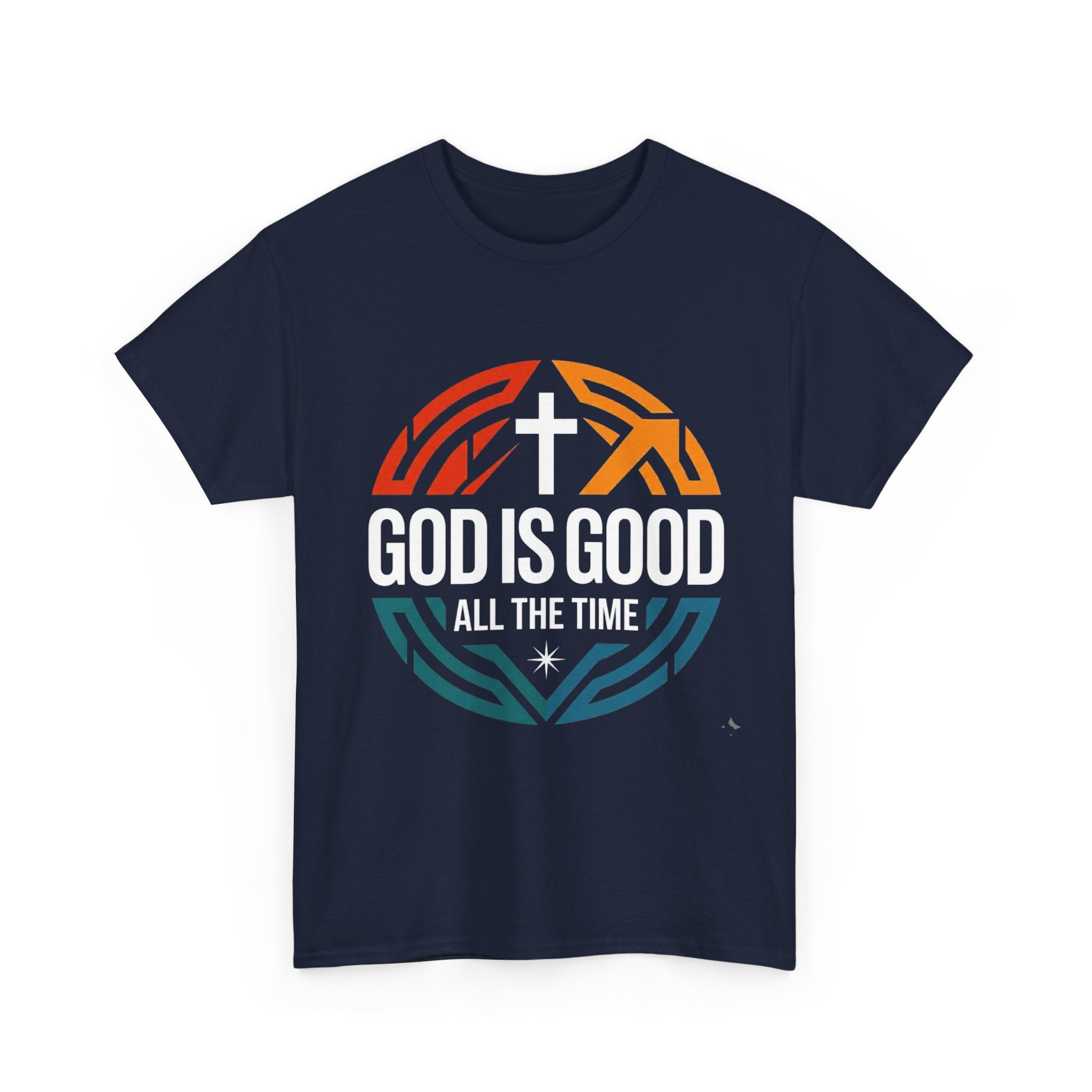 God Is Good All The Time T-Shirt — Christian Faith Tee
