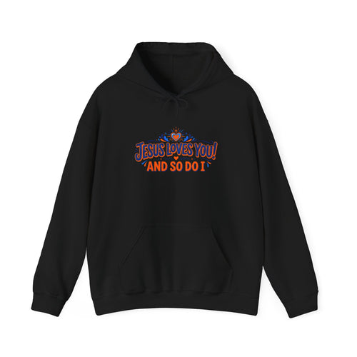 Christian Hoodie - Jesus Loves You! And So Do I