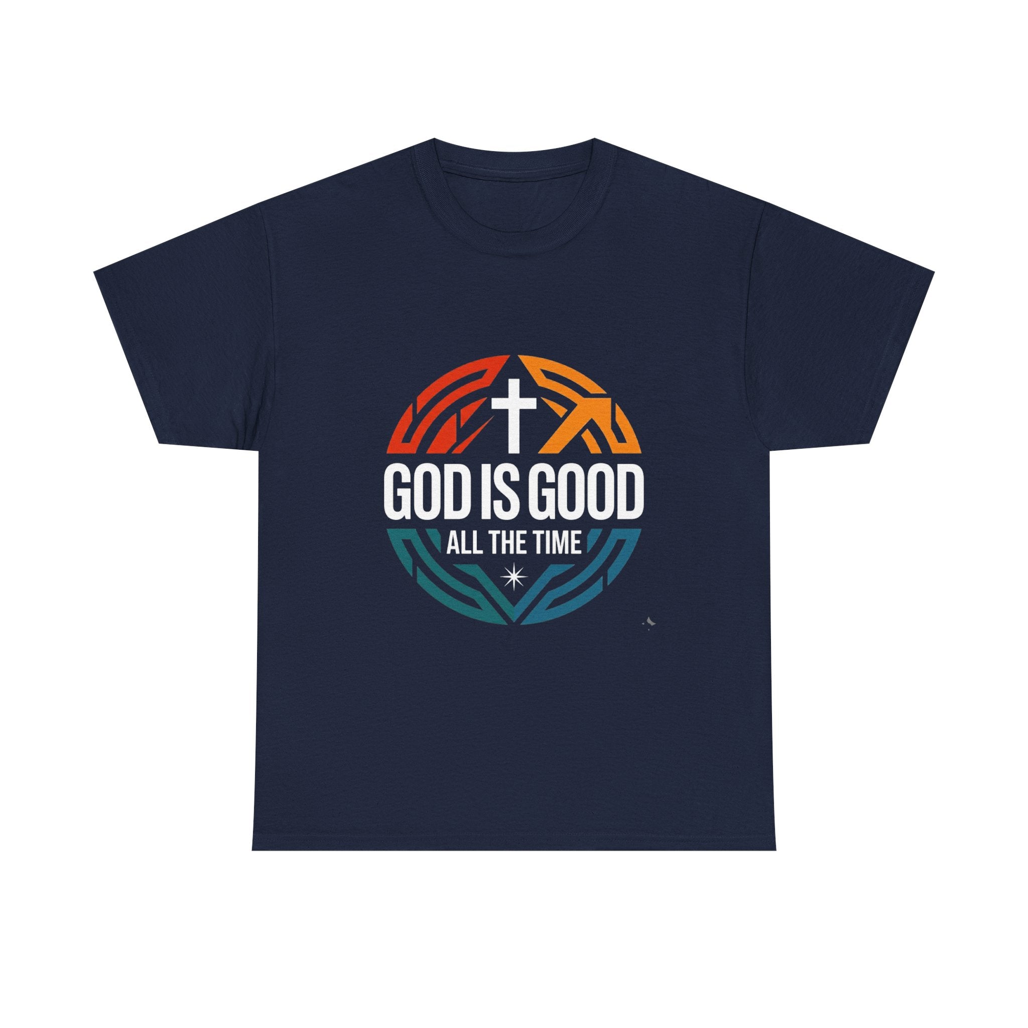 God Is Good All The Time T-Shirt — Christian Faith Cross Tee USA