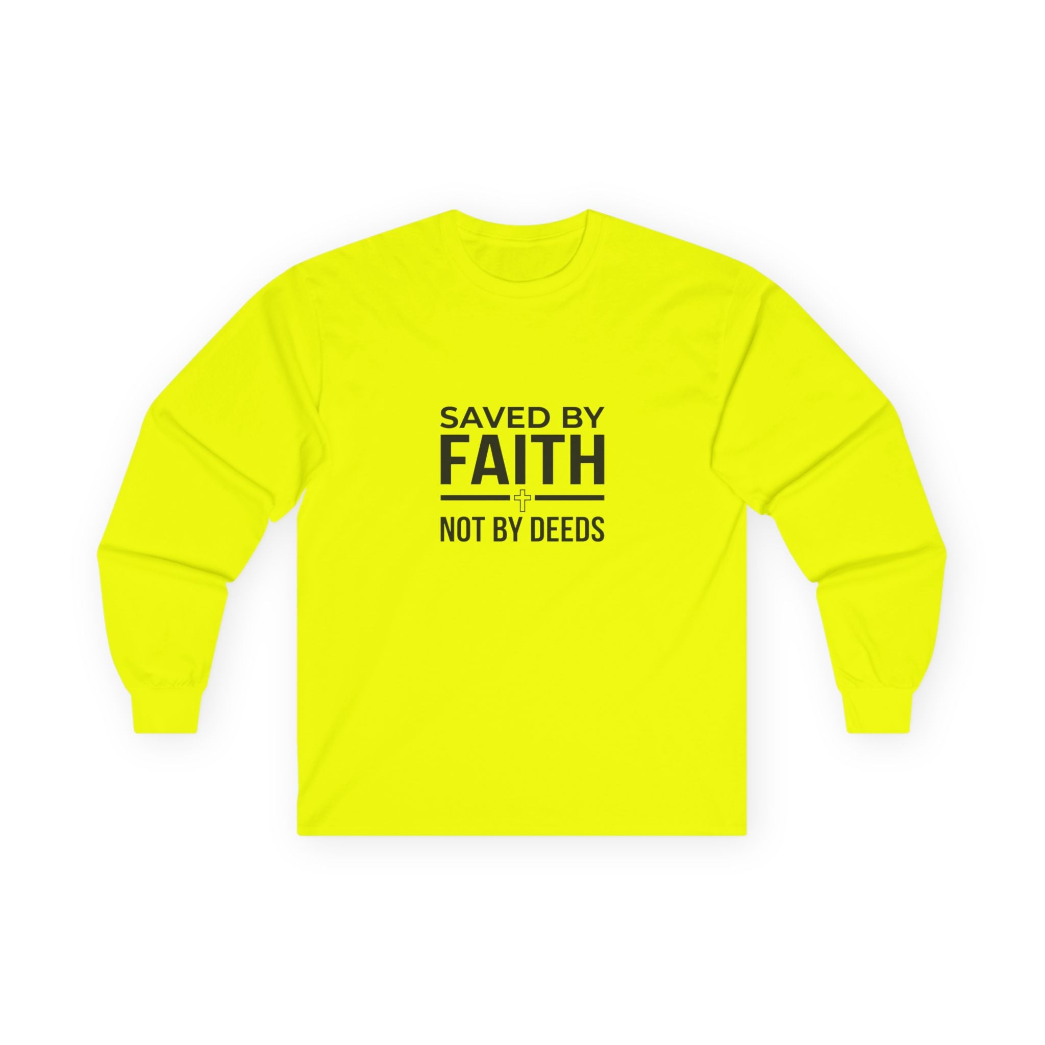 Long Sleeve Tee - Saved by Faith, Not by Deeds