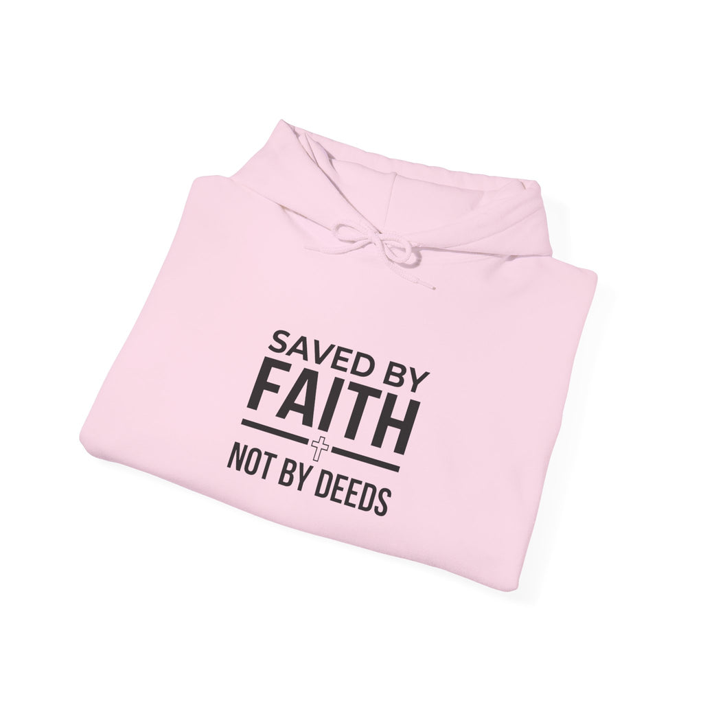 Saved by Faith, Not by Deeds Christian Hoodie
