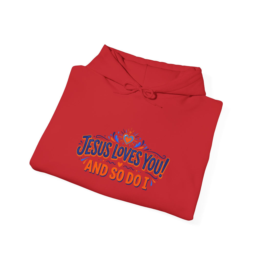 Christian Hoodie - Jesus Loves You! And So Do I
