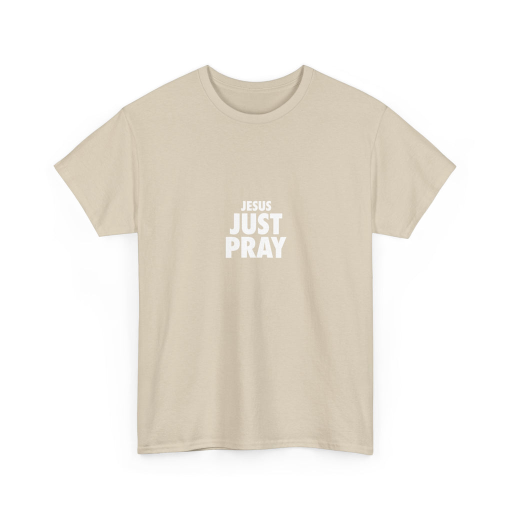 Jesus Just Pray T-Shirt — Christian Faith Graphic Tee