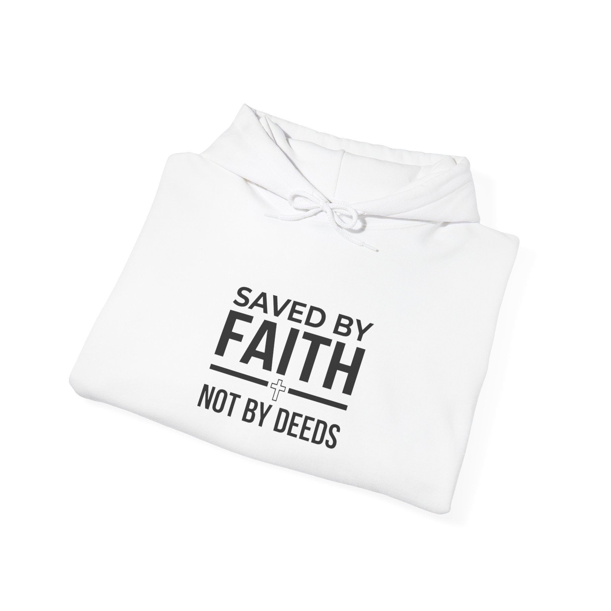 Saved by Faith, Not by Deeds Christian Hoodie