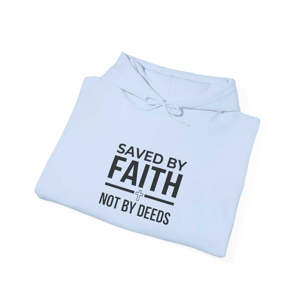 Saved by Faith, Not by Deeds Christian Hoodie